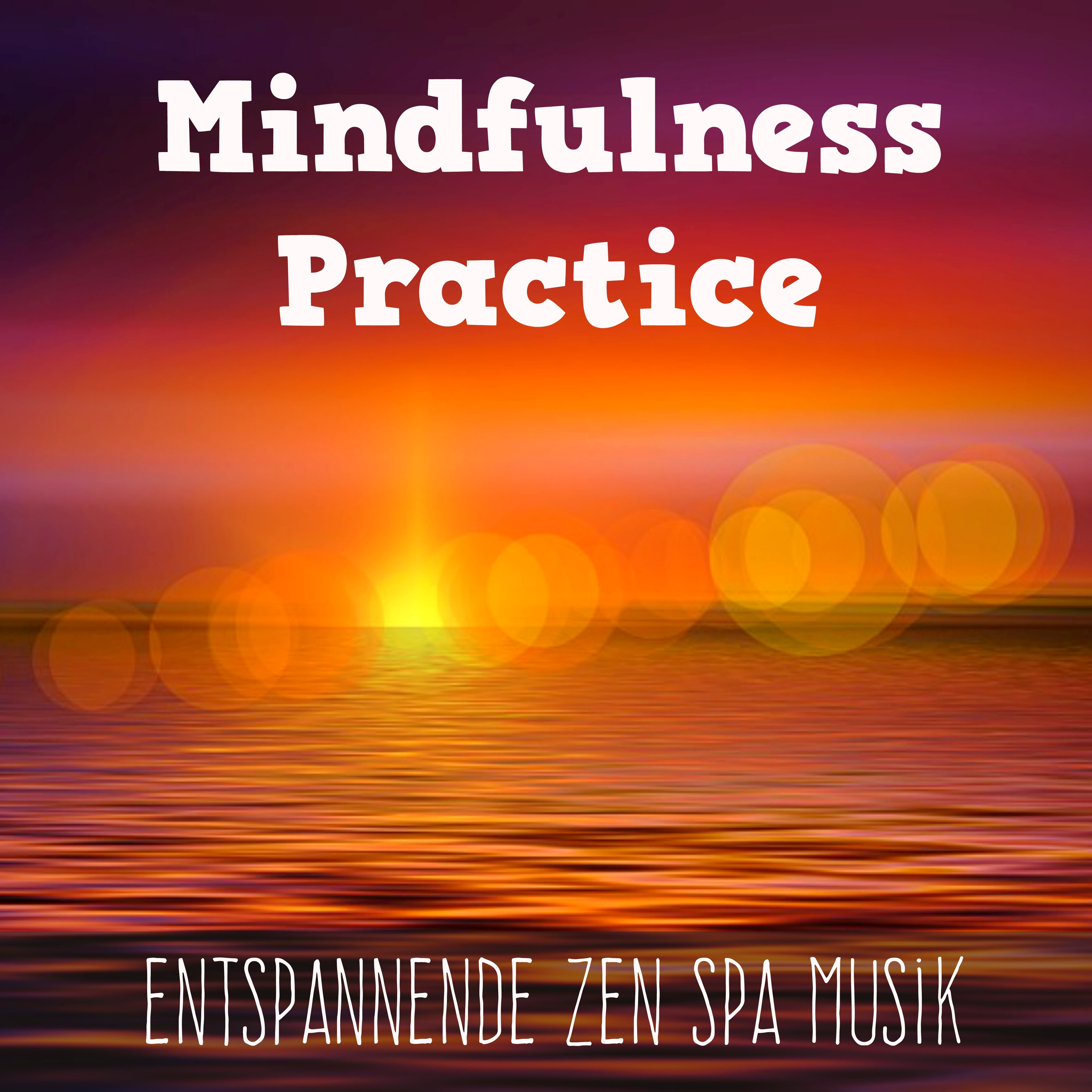 Mindfulness Practice  Entspannende Zen Spa Musik fü r Emotionale Heilung mit Natur New Age Geistige Ger usche