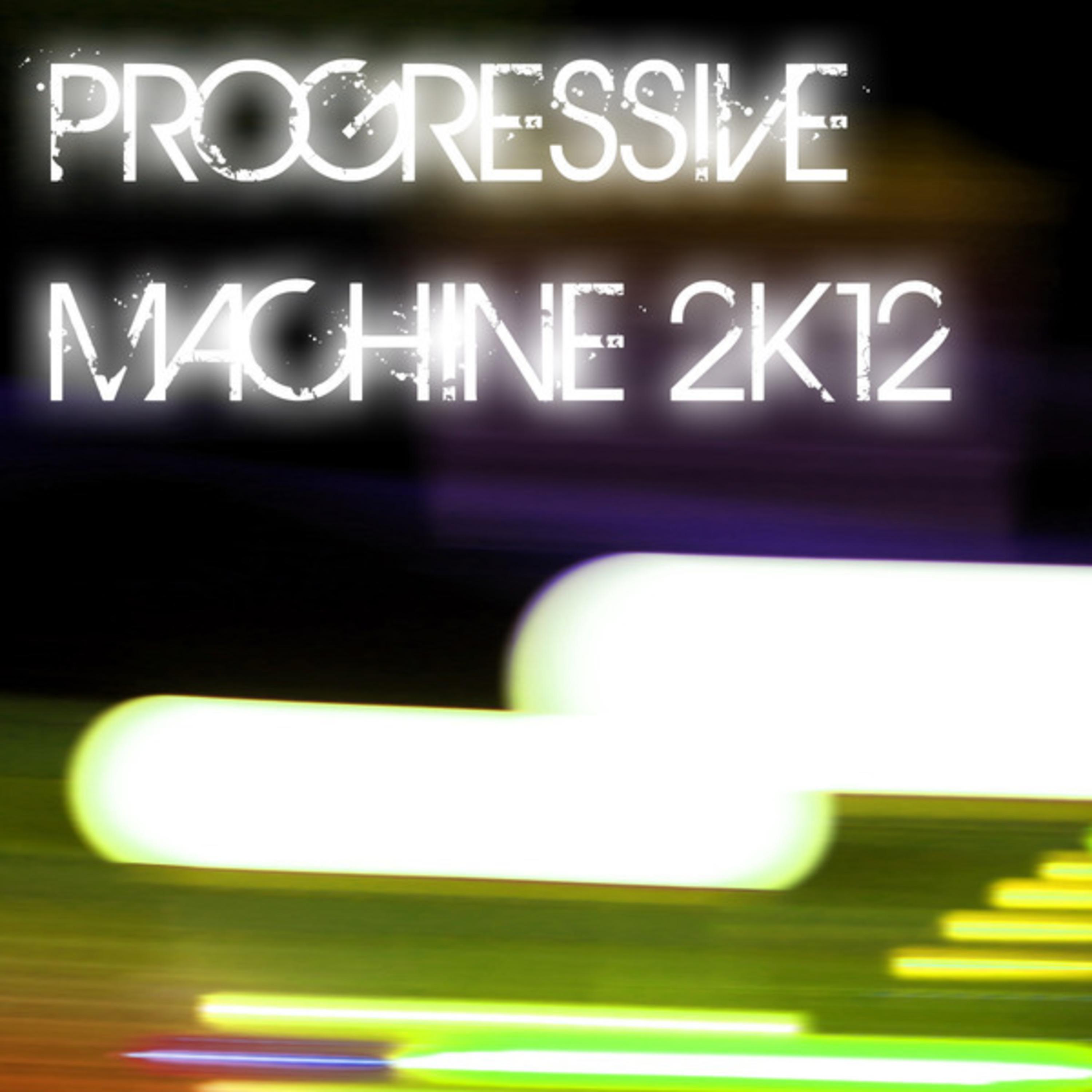 Progressive Machine 2K12