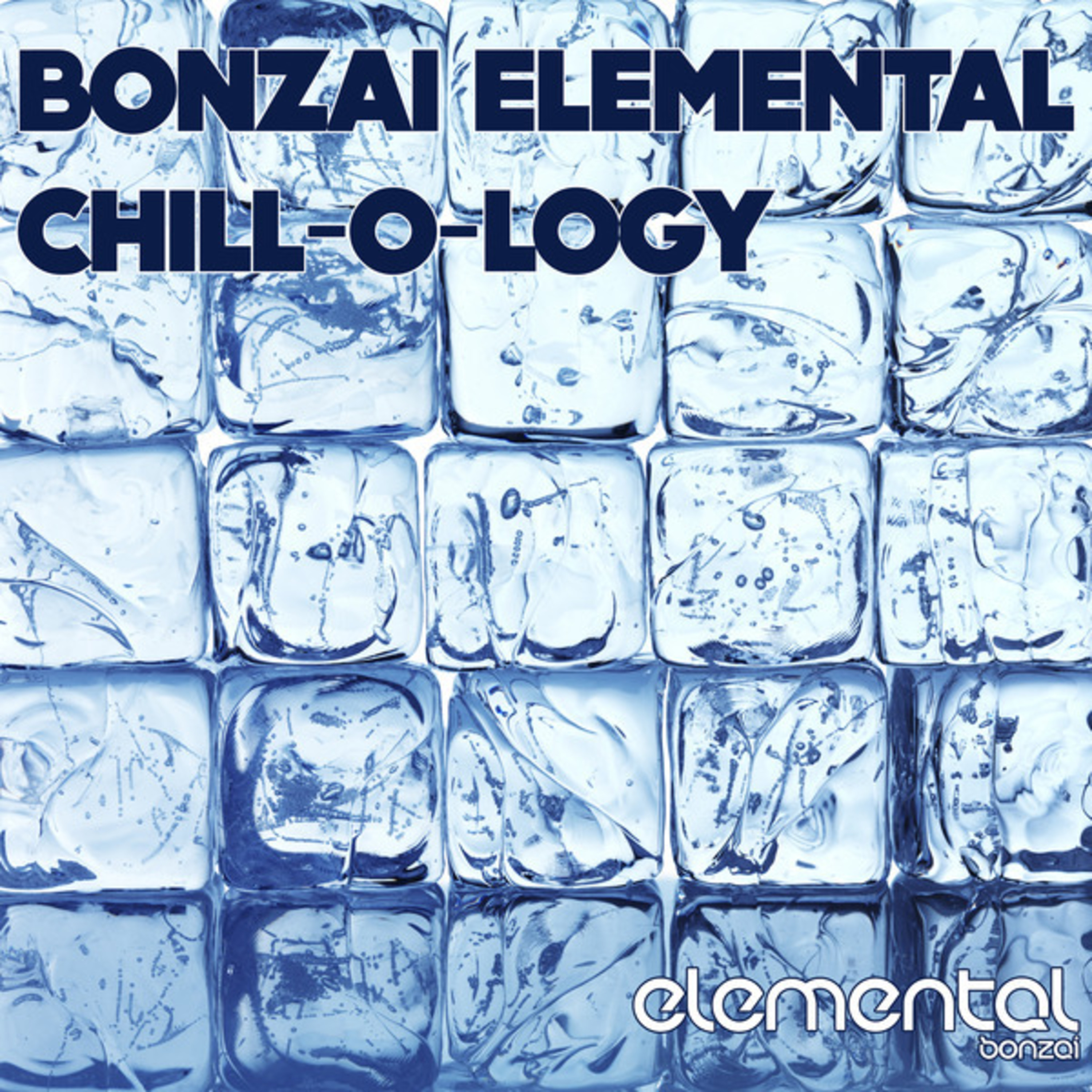 Bonzai Elemental - Chill-O-Logy
