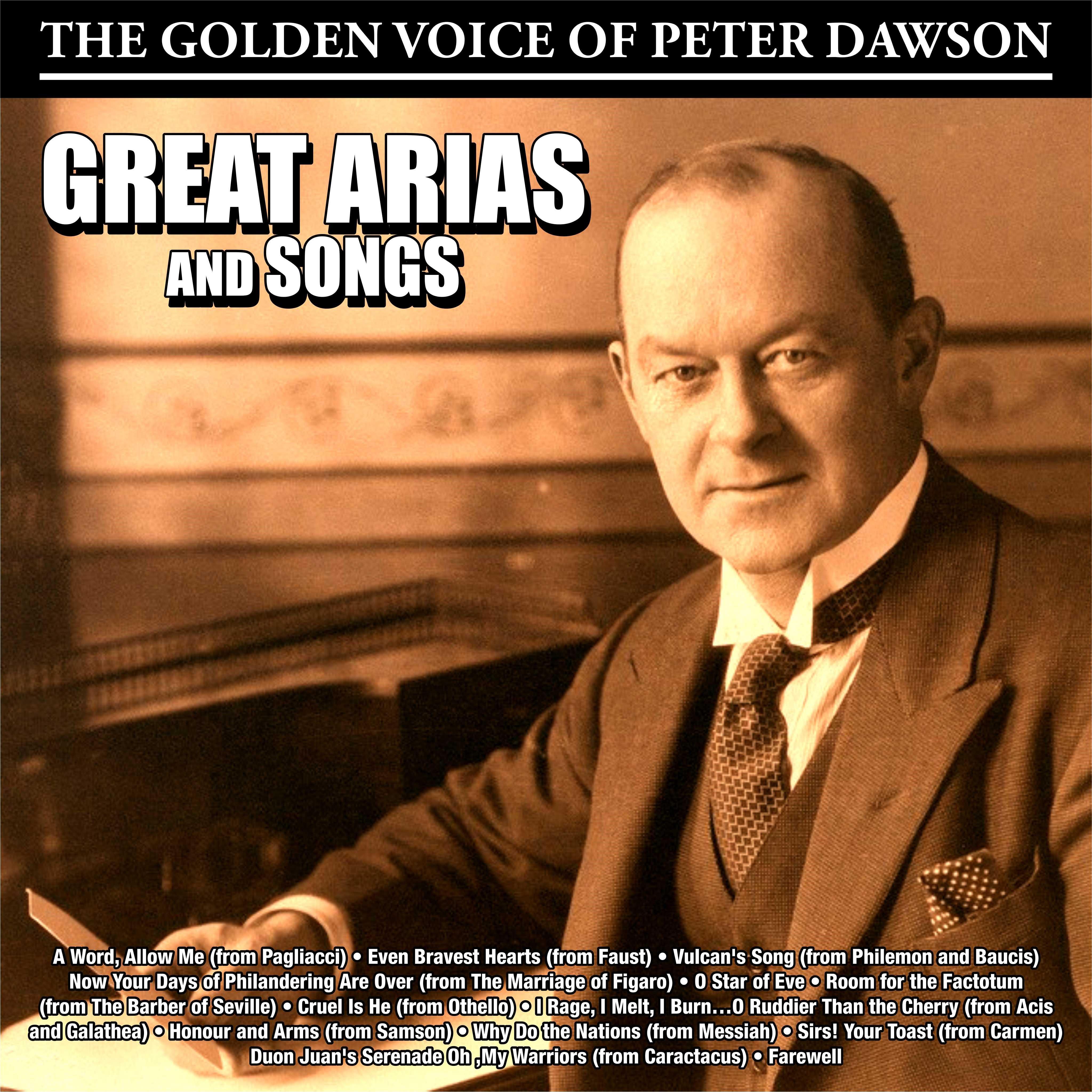 The Golden Voice of Peter Dawson : Great Arias and Songs