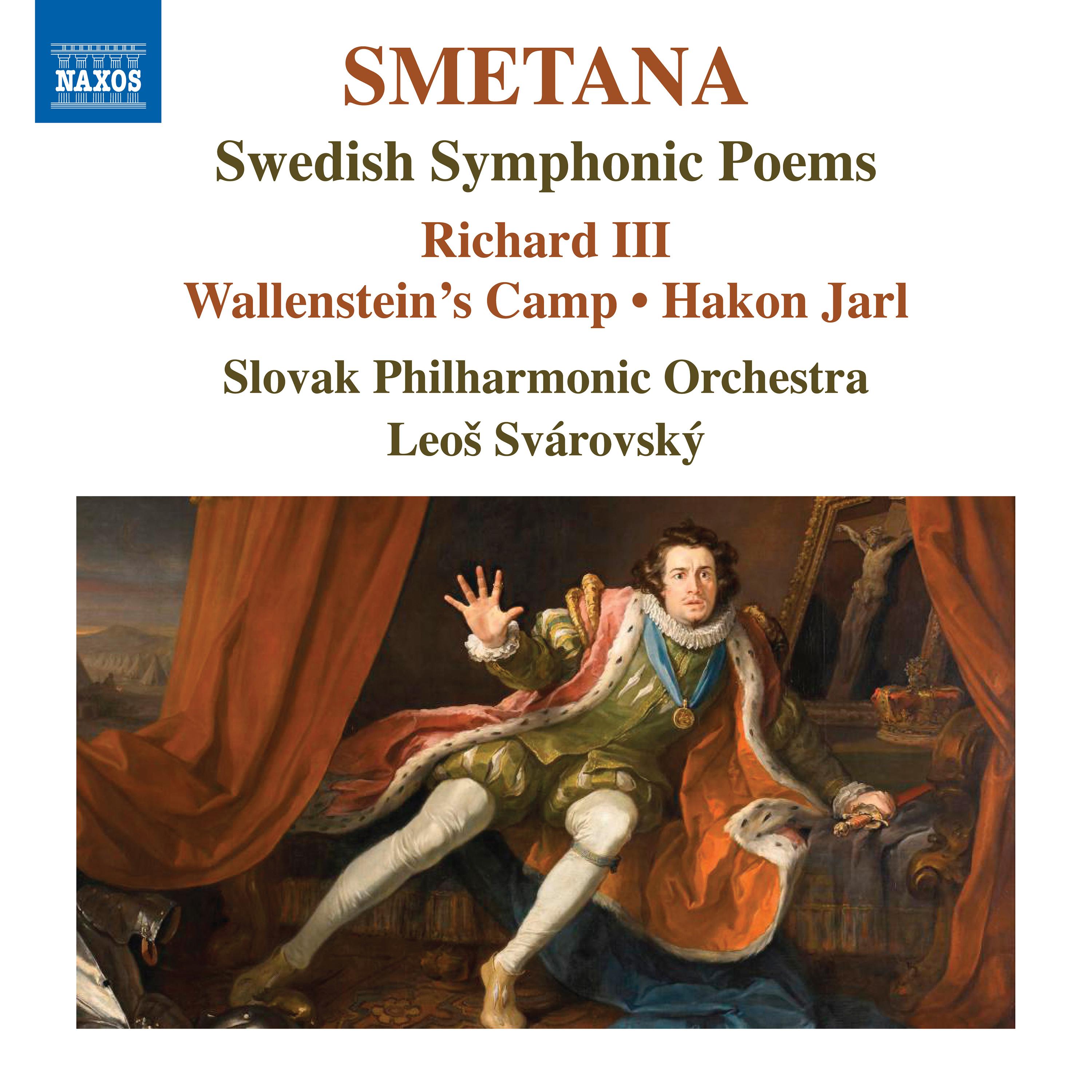 SMETANA, B.: Swedish Symphonic Poems  Richard III  Wallenstein' s Camp  Hakon Jarl Slovak Philharmonic, Sva rovsk