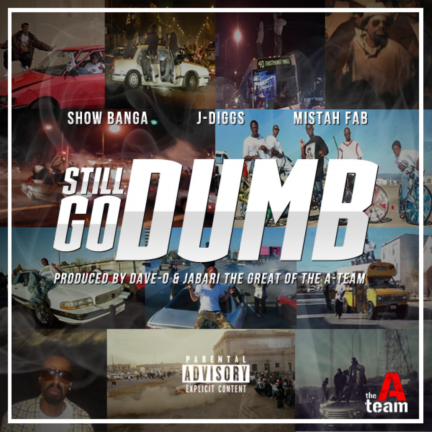 Still Go Dumb (feat. J Diggs & Mistah F.A.B.) - Single