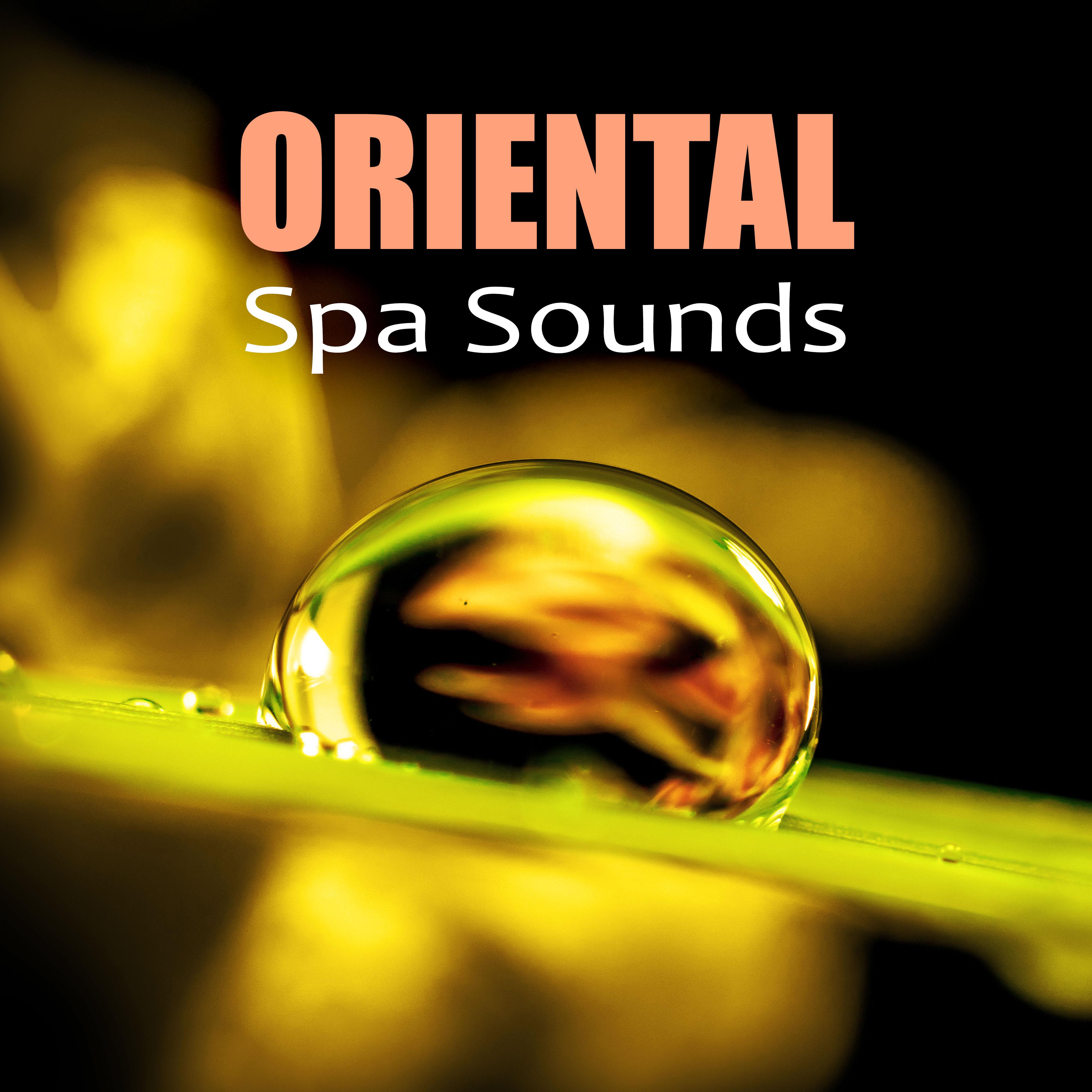 Oriental Spa Sounds - Sound Therapy, Music for Relaxation, Calm Music for Meditation, Sounds of Nature, Relaxing Spa Background Music, Music for Massage