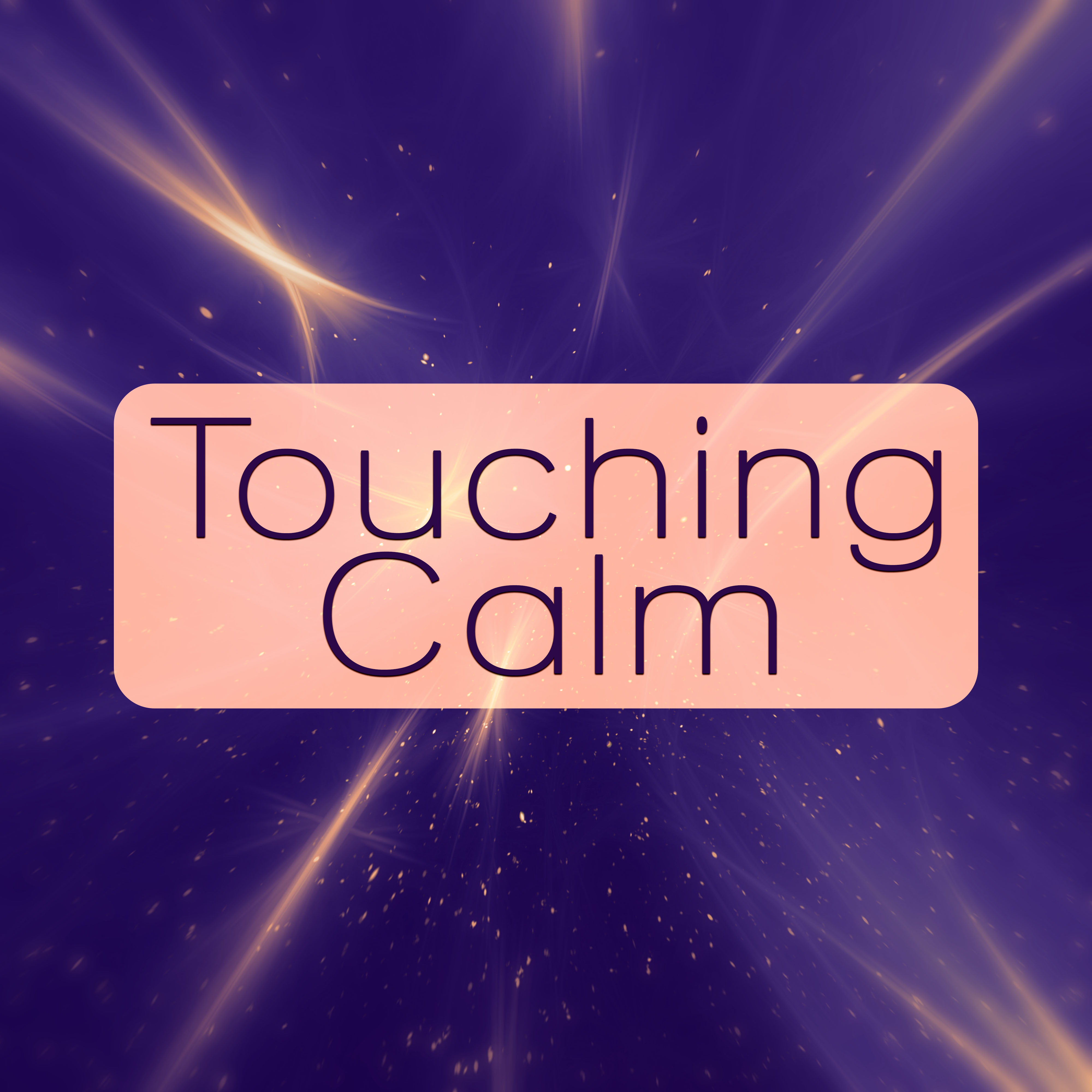 Touching Calm  Calm and Quiet Night, Natural White Noise, Songs to Relax  Heal, Baby Massage