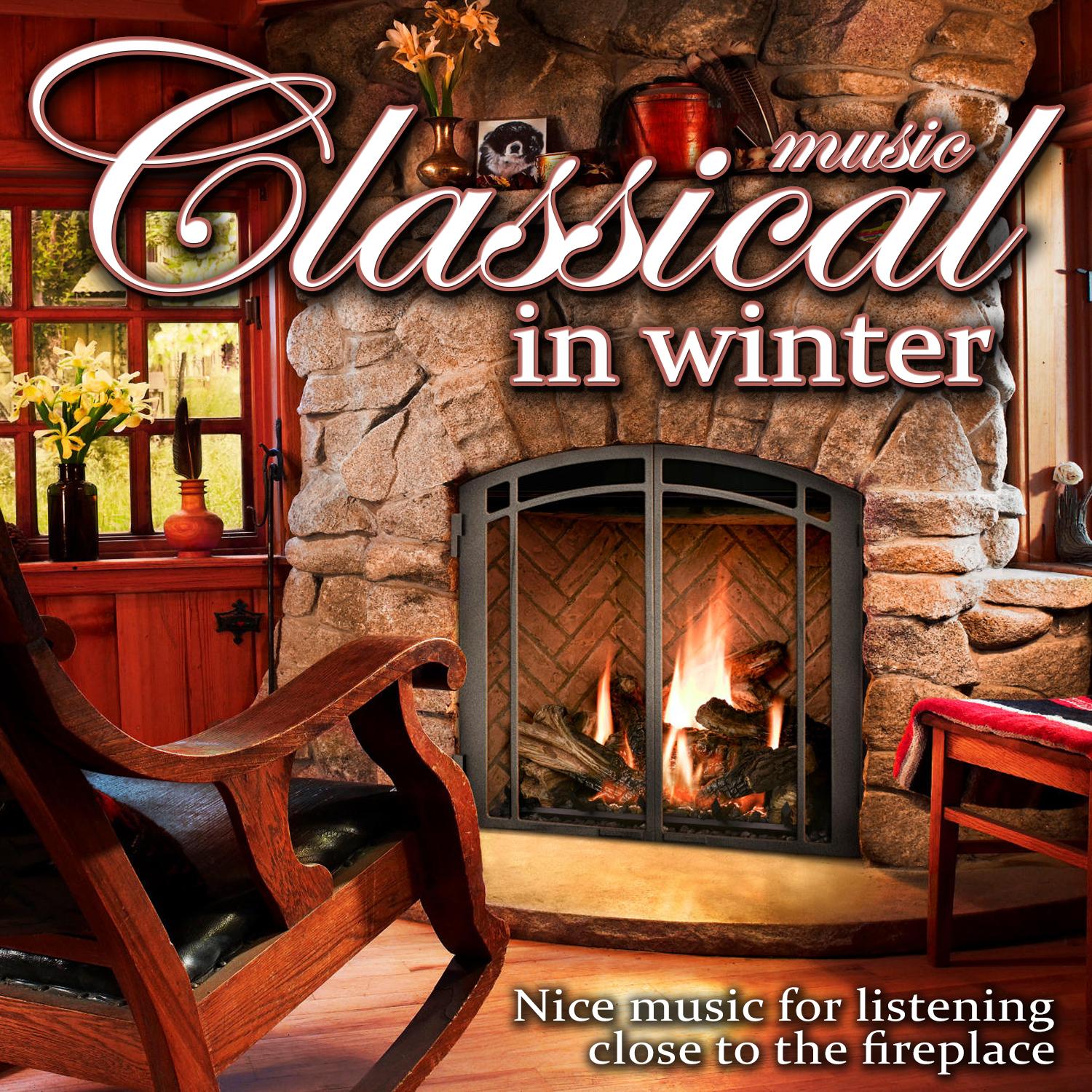 Classical Music in Winter. Nice Music for listening close to the Fireplace