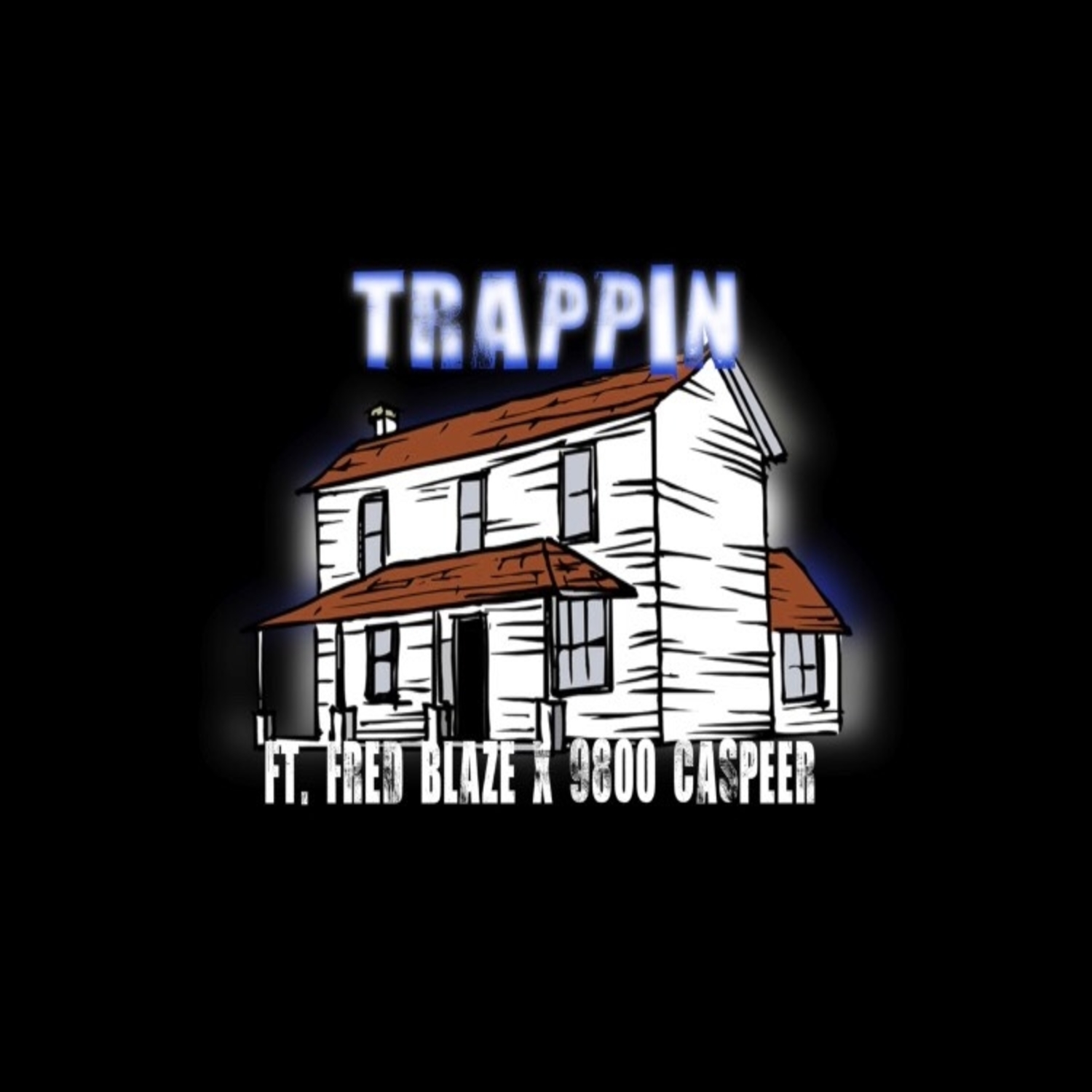 Trappin' (feat. Fred Blaze & Casper 9800)