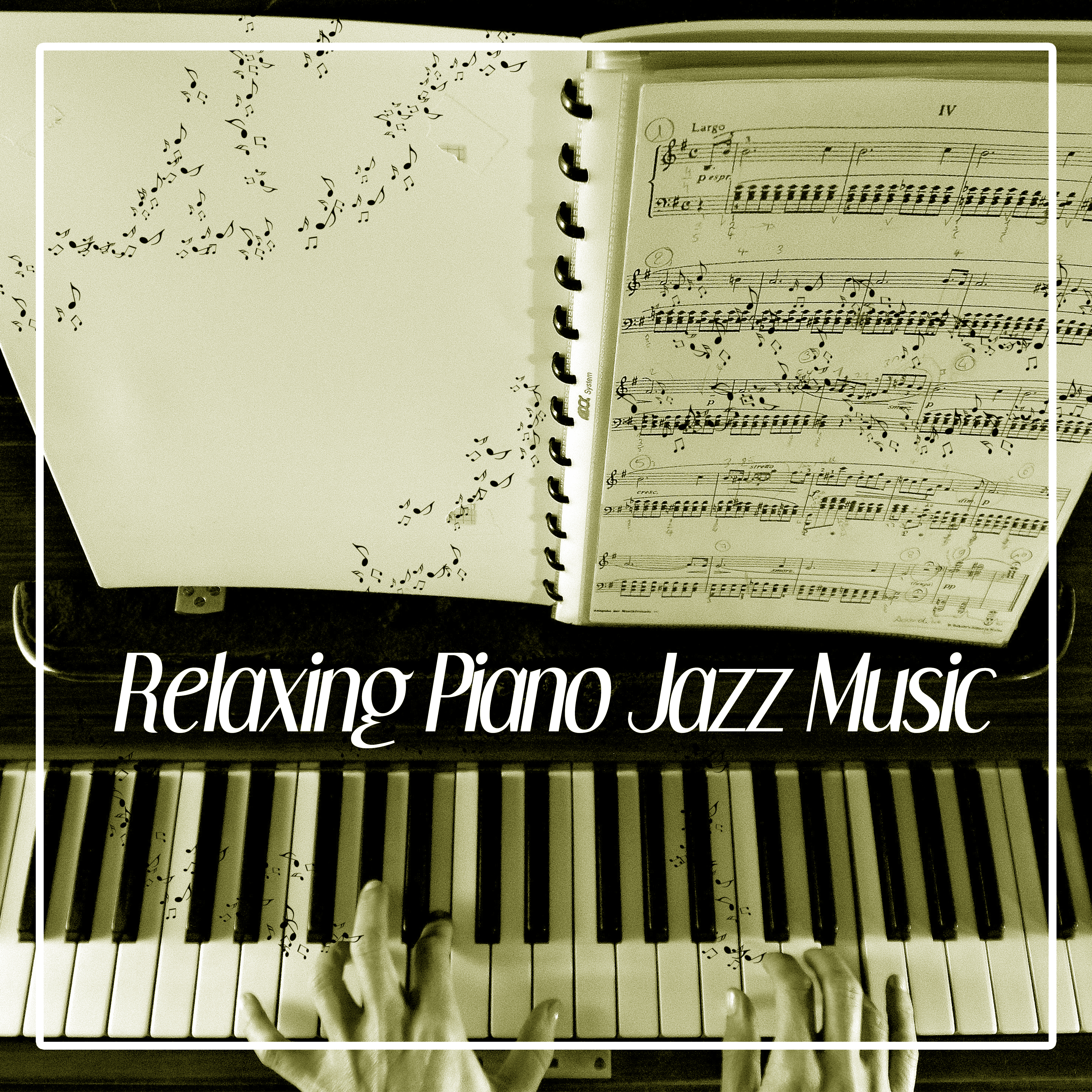 Relaxing Piano Jazz Music  Best Relaxing Piano Jazz, Easy Listening, Soft Music, Calm Background Jazz