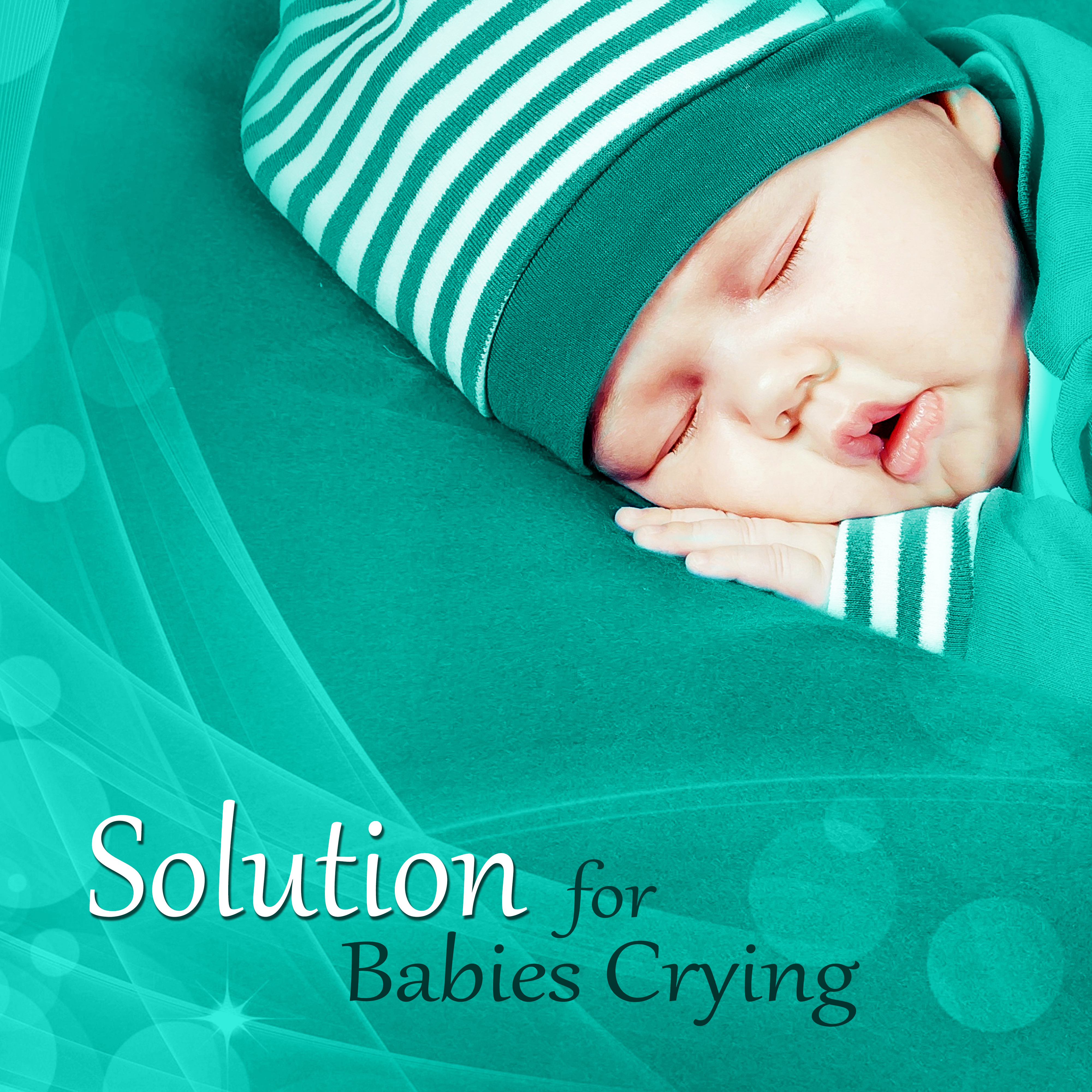 Solution for Babies Crying - Sleeping Music for Babies and Infants, New Age Soothing Sounds for Newborns to Relax, White Noises and Nature Sounds for Deep Sleep