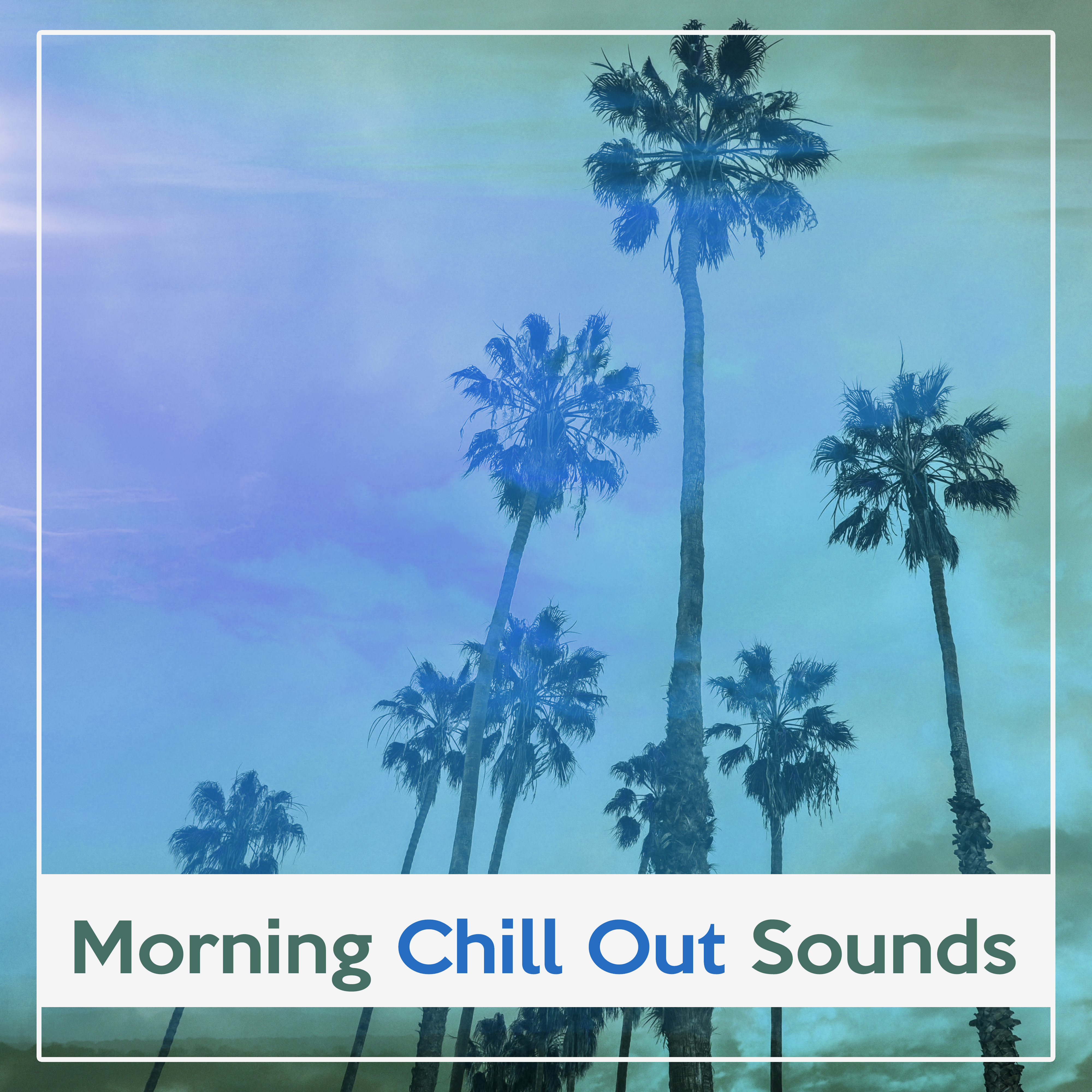 Morning Chill Out Sounds  Time to Wake Up, Cool Sounds, Stress Relief, Sunny Day