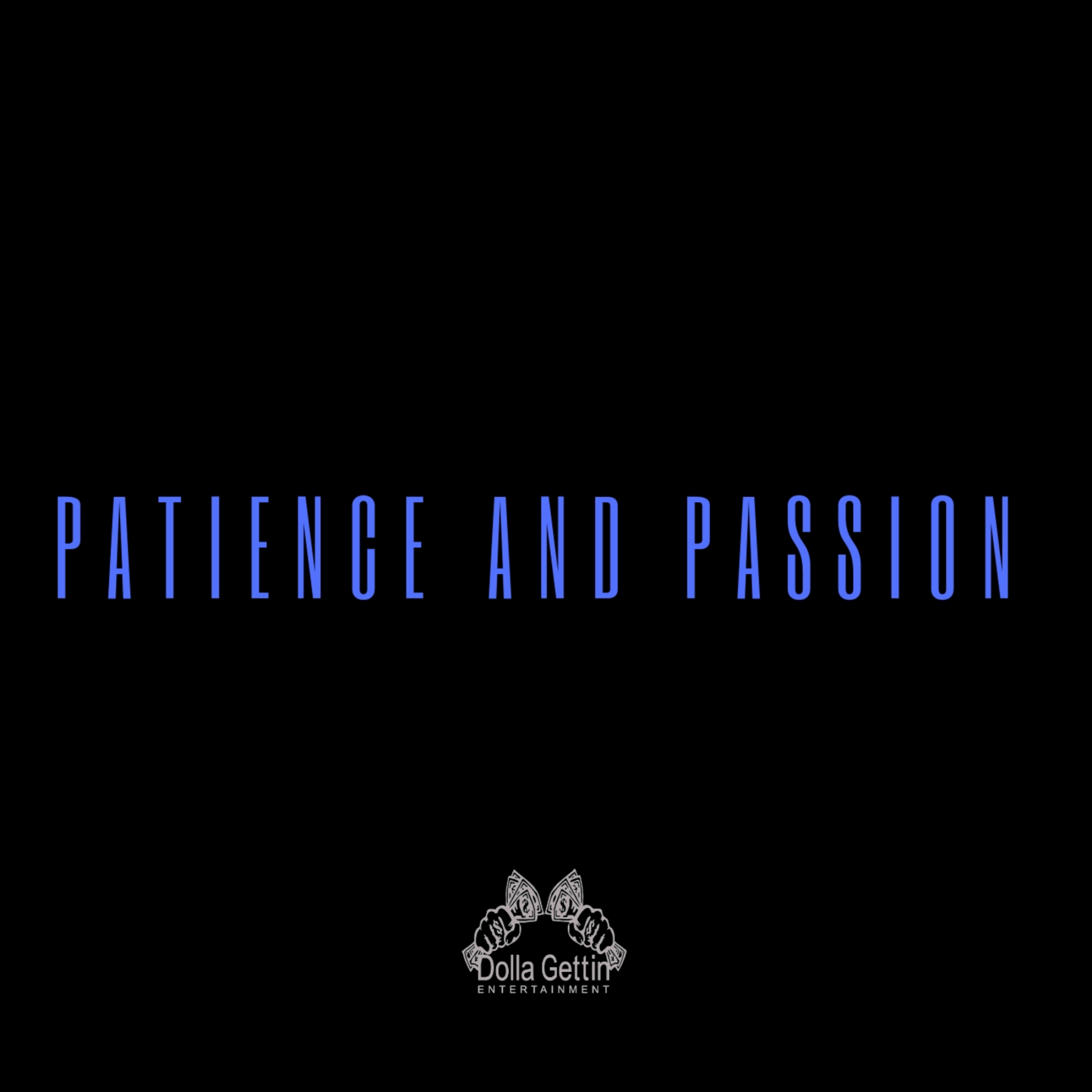 Patience and Passion