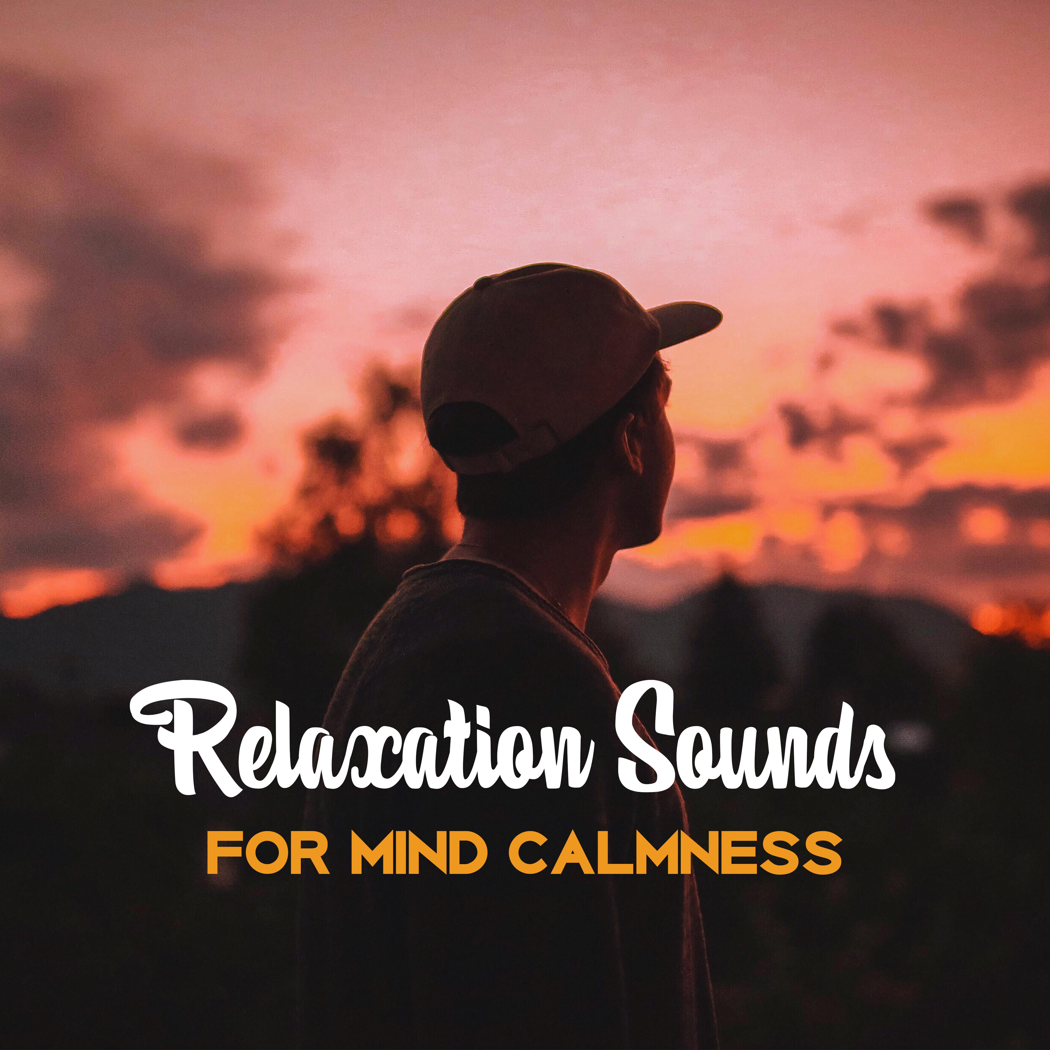 Relaxation Sounds for Mind Calmness  Soothing Sounds to Relax, New Age Music for Stress Relief, Time to Rest