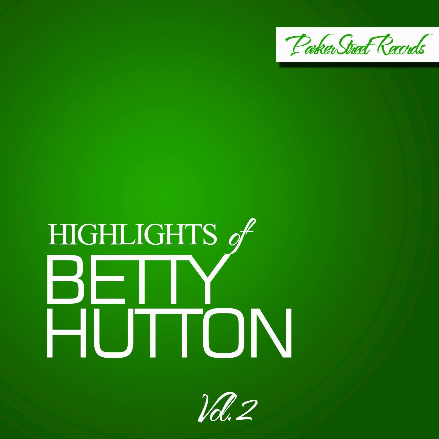 Highlights of Betty Hutton, Vol. 2