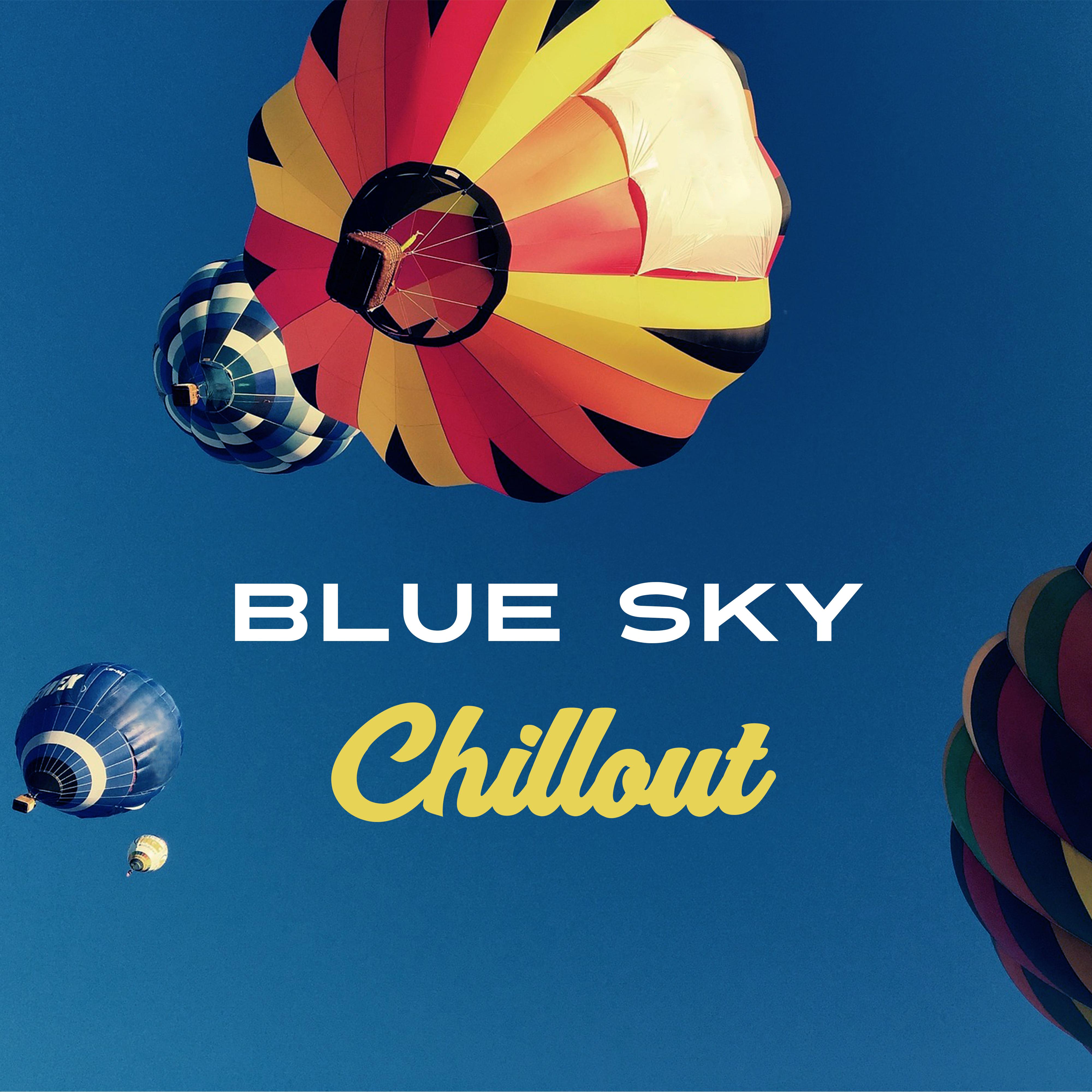Blue Sky Chillout  Smooth Chilout Vibrations,  Chill, Chil Out Lounge, Ibiza Dreams