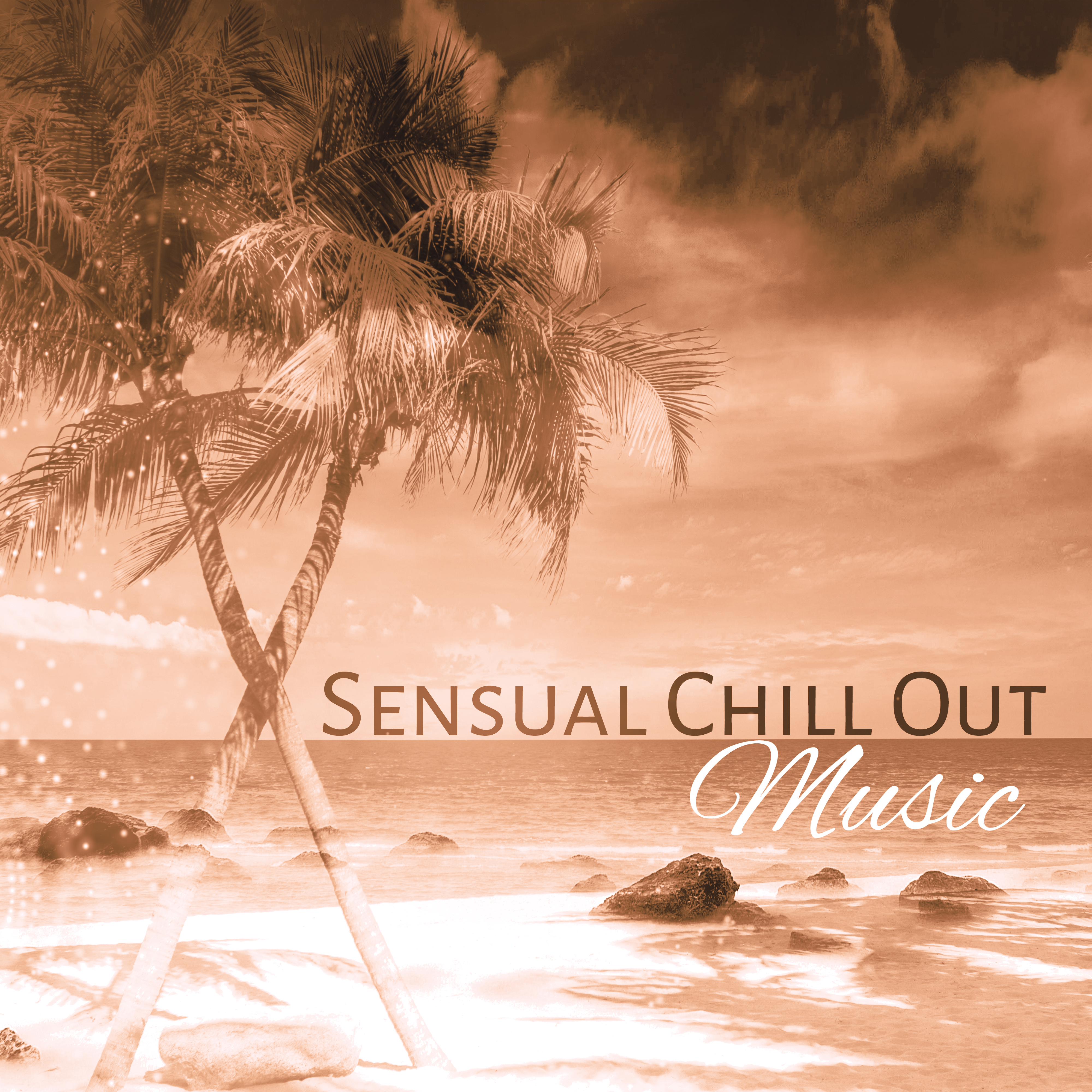 Sensual Chill Out Music  Erotic Vibes, Dance Party, Tropical Island, Summer Time