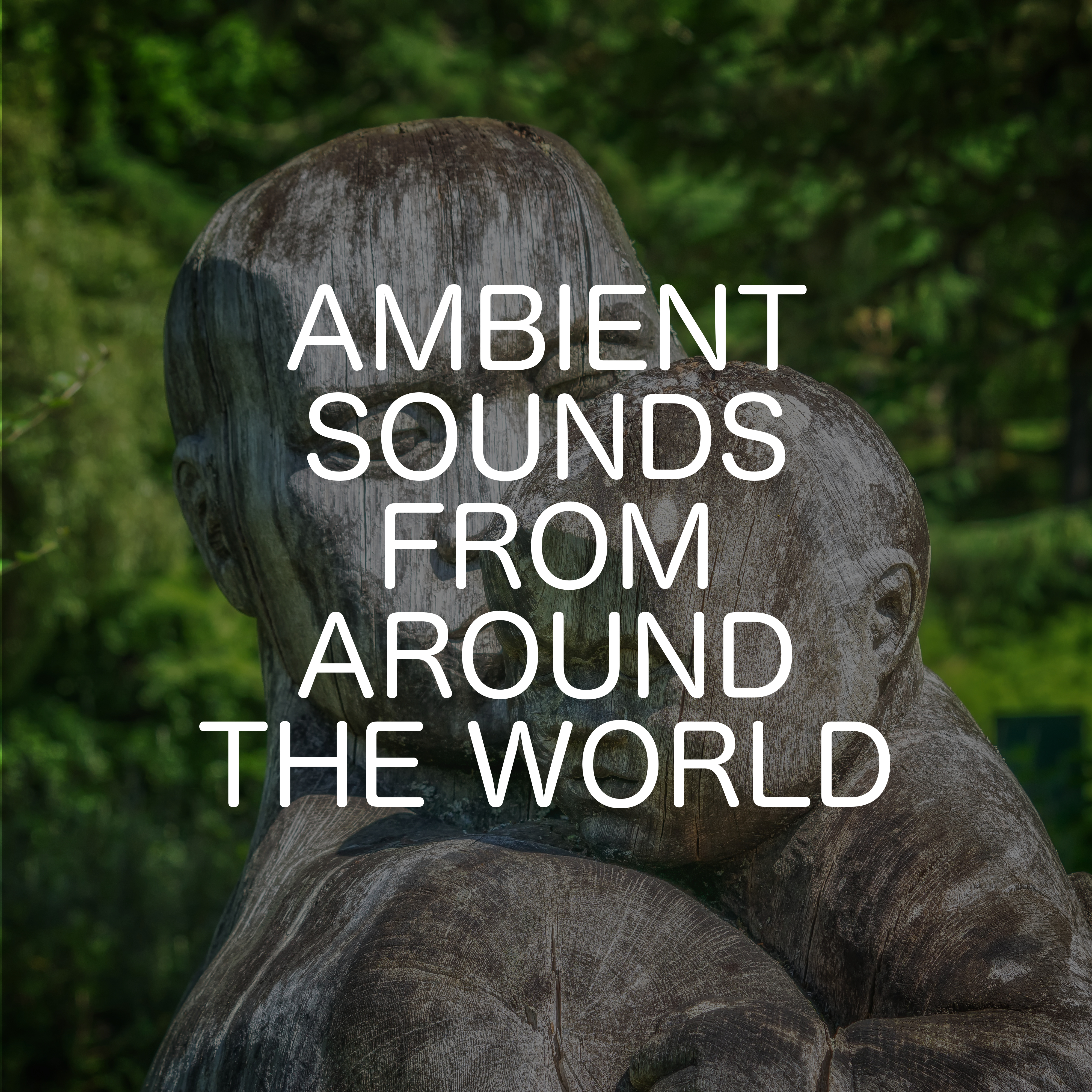 Ambient Sounds From Around The World