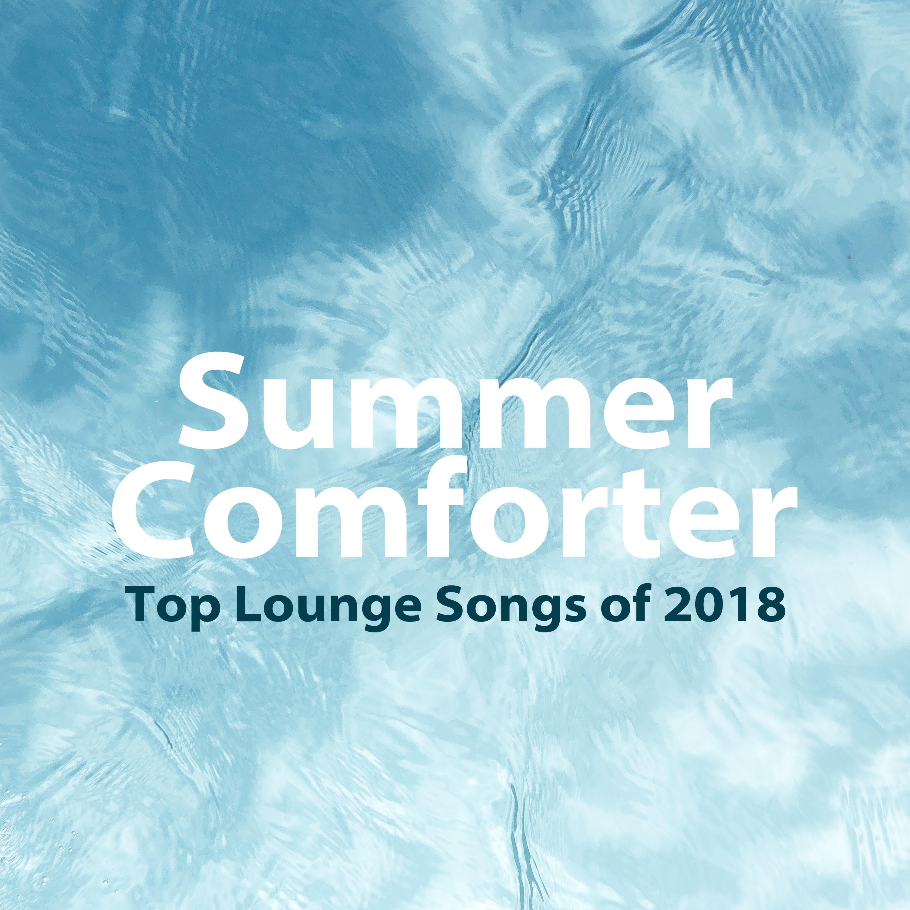 Summer Comforter - Top Lounge Songs of 2018