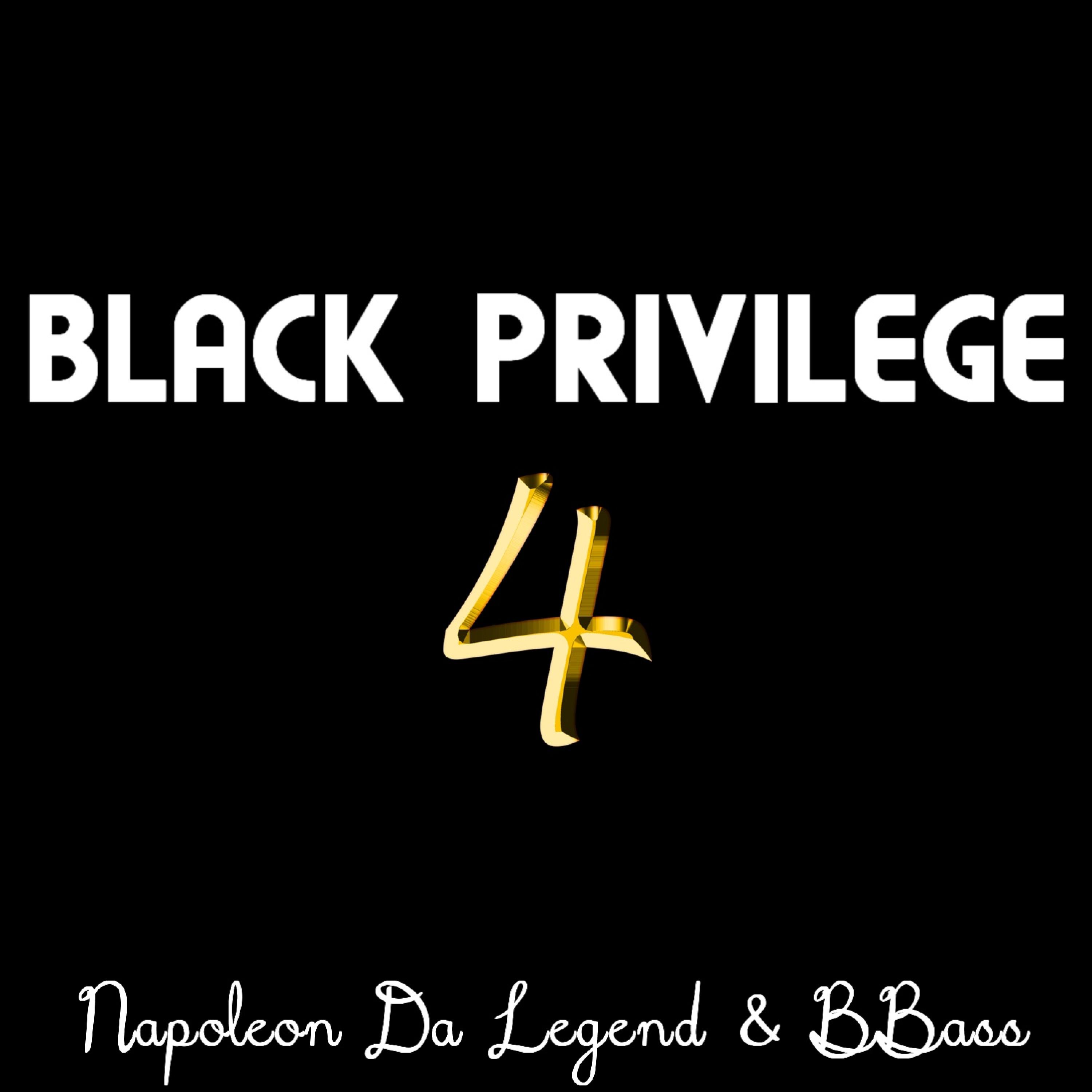 Black Privilege 4