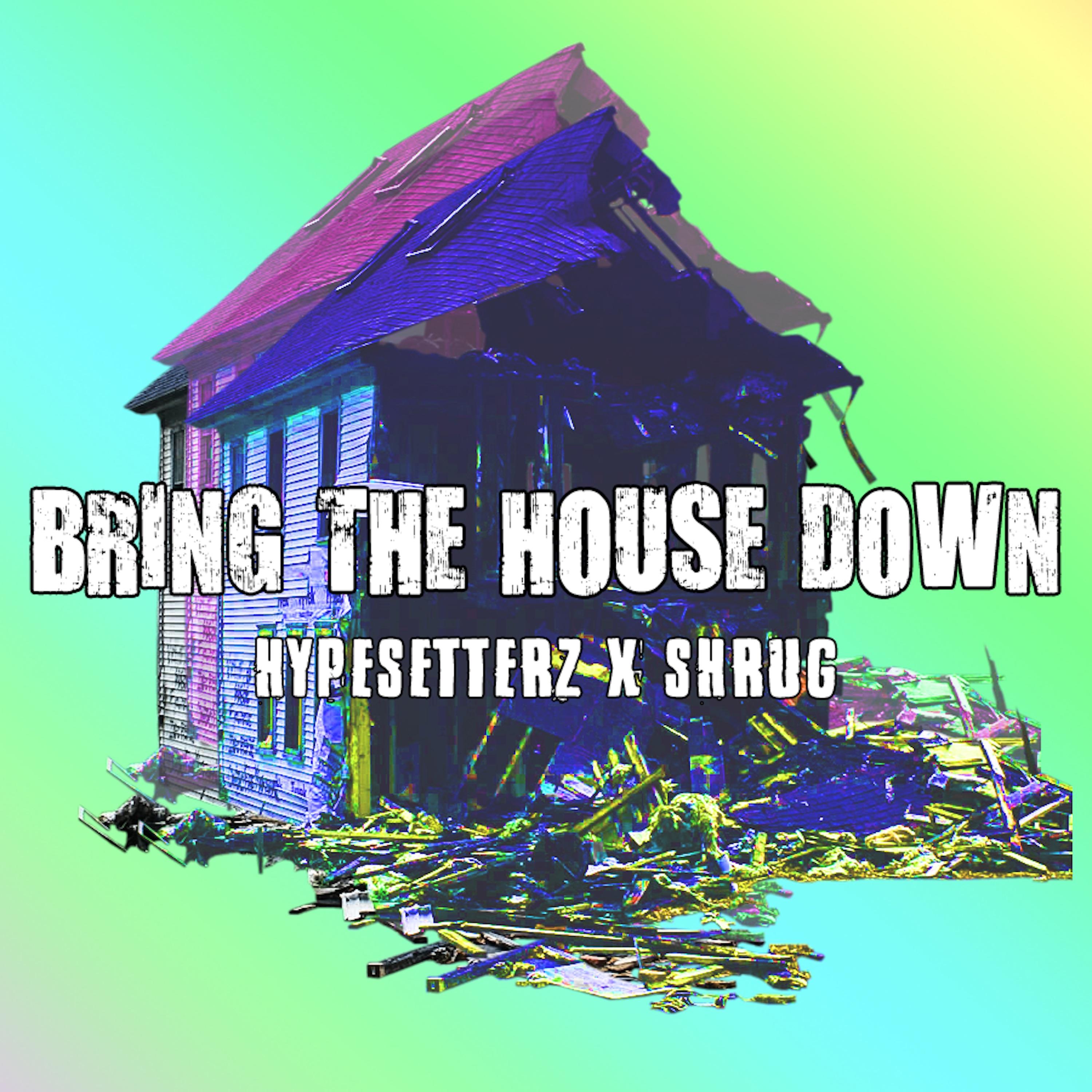 Bring the House Down