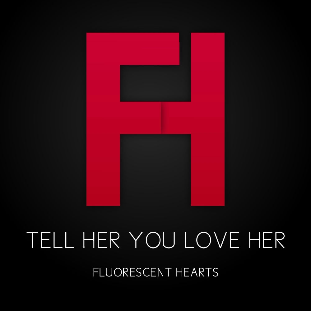 Tell Her You Love Her