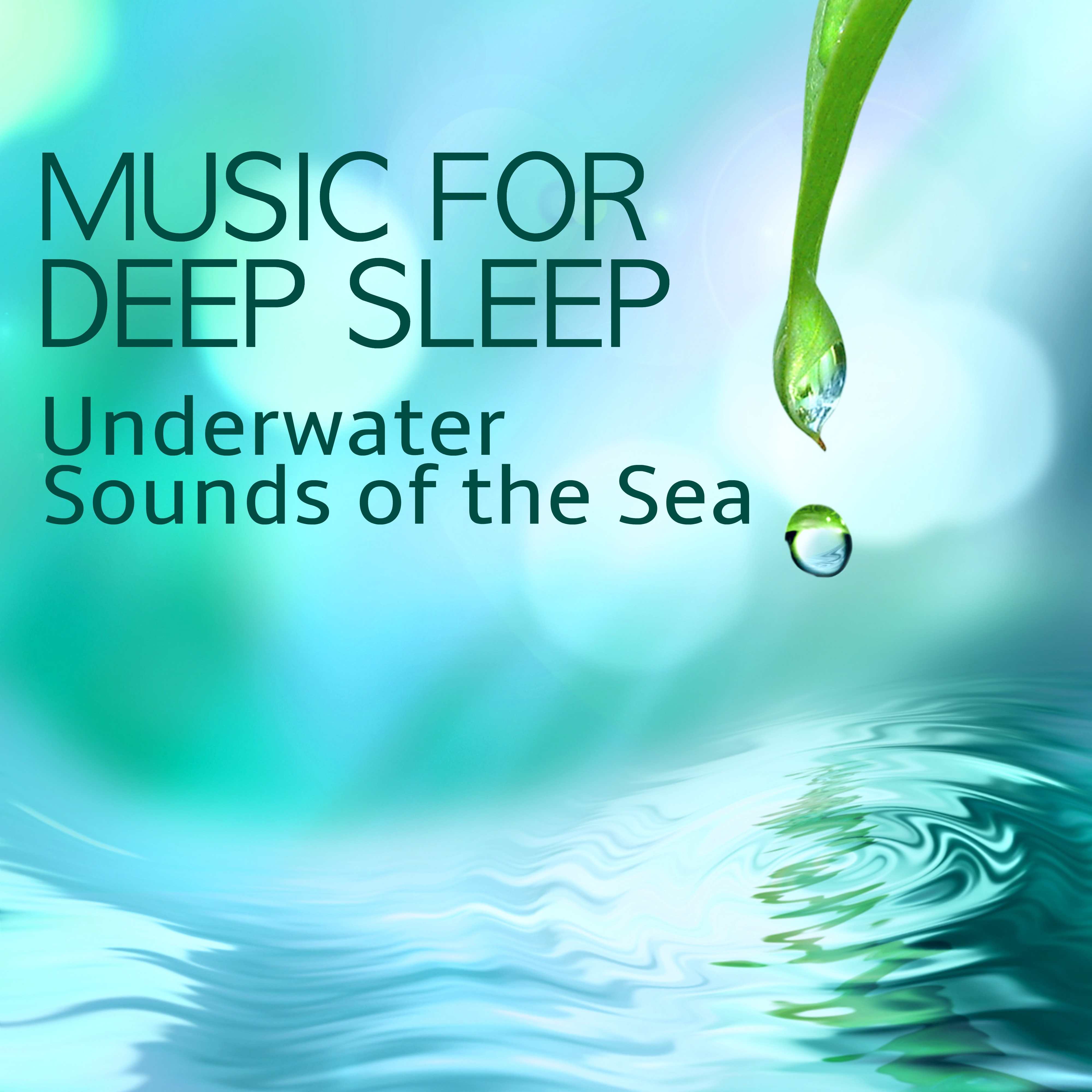 Music for Deep Sleep with Underwater Sounds of the Sea - Relaxing Bioacoustics Sea Sounds for True Rest - Music for Dreaming and Sleeping