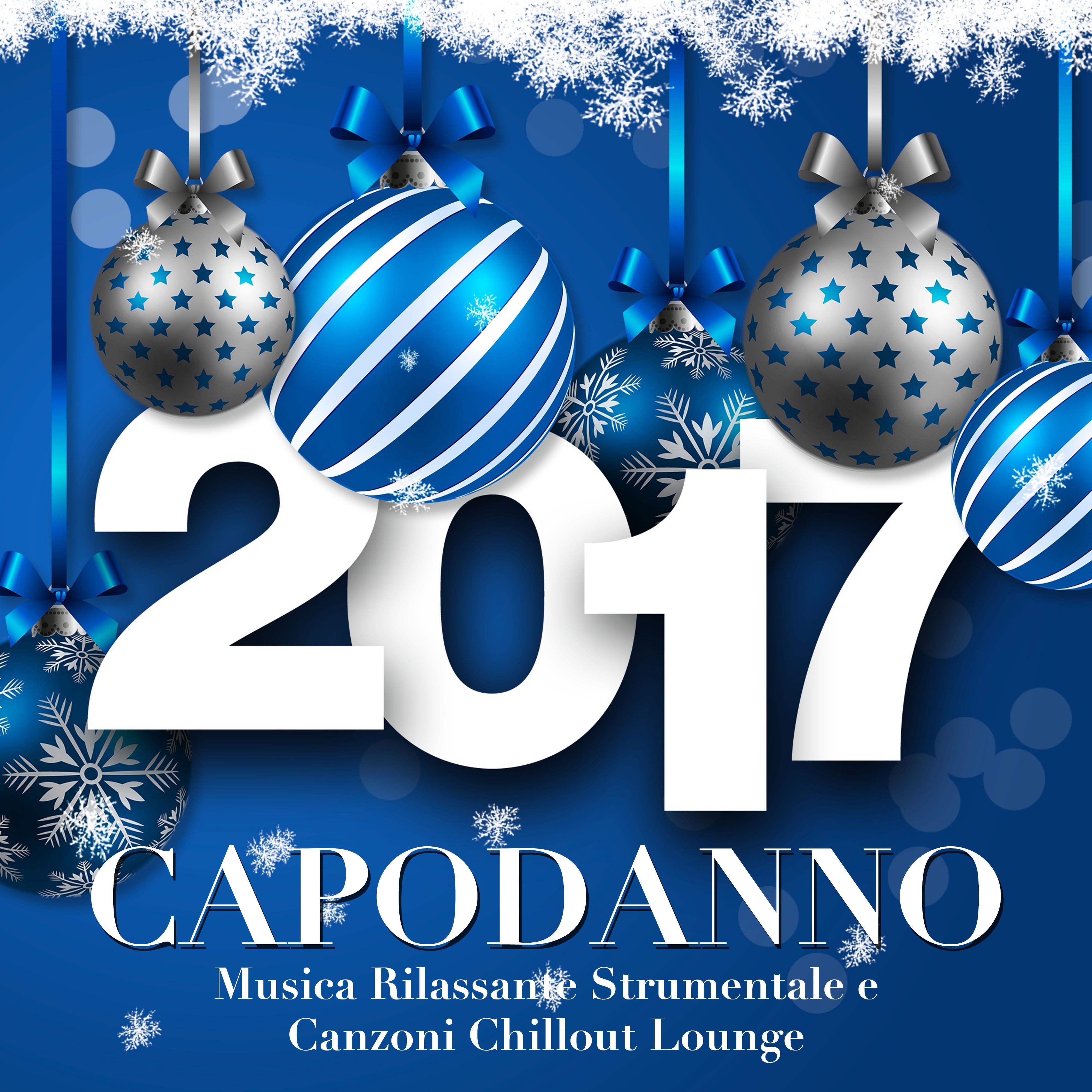 Capodanno: Musica Rilassante Strumentale e Canzoni Chillout Lounge per Festeggiare con Famiglia e Amici