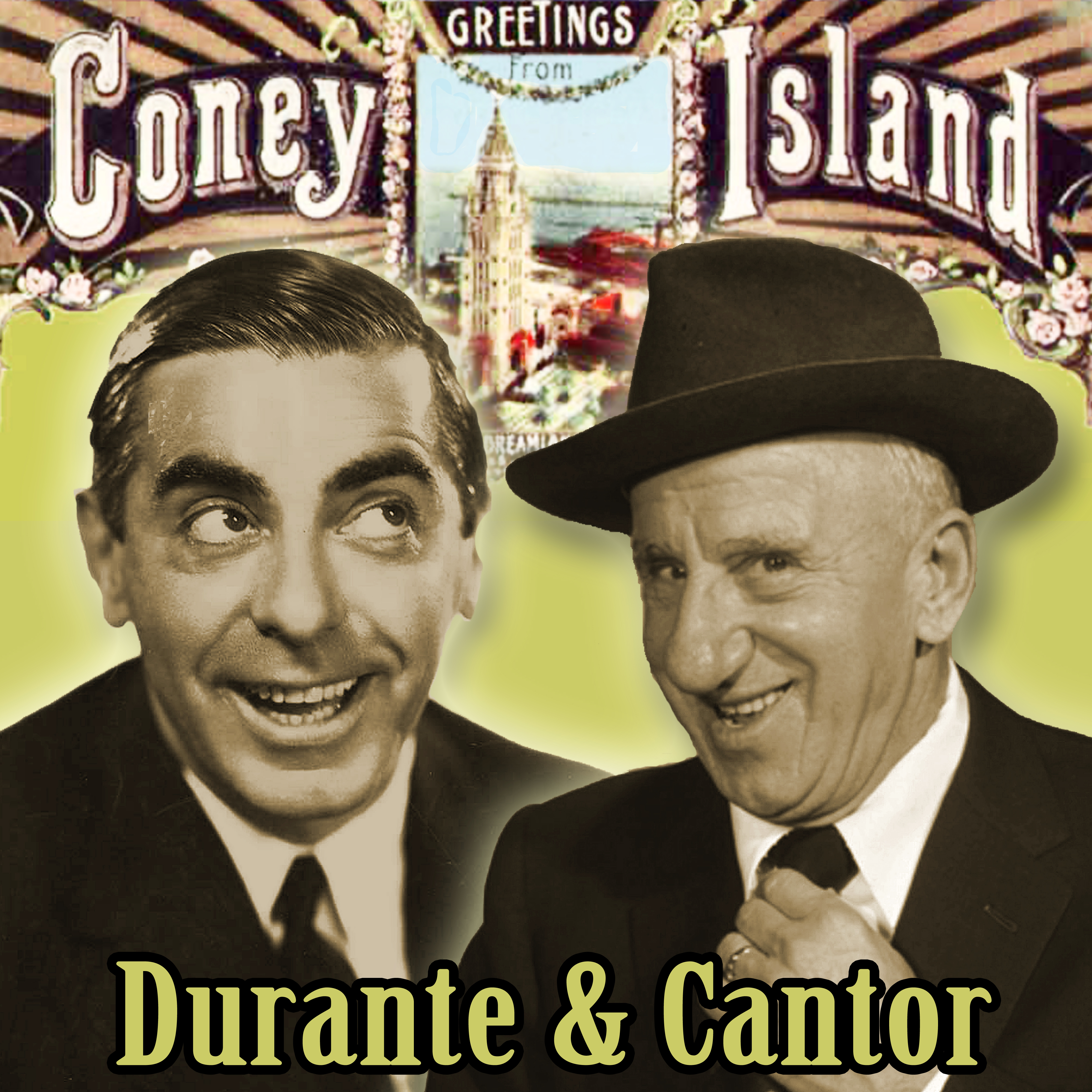 Greetings from Coney Island : Durante and Cantor