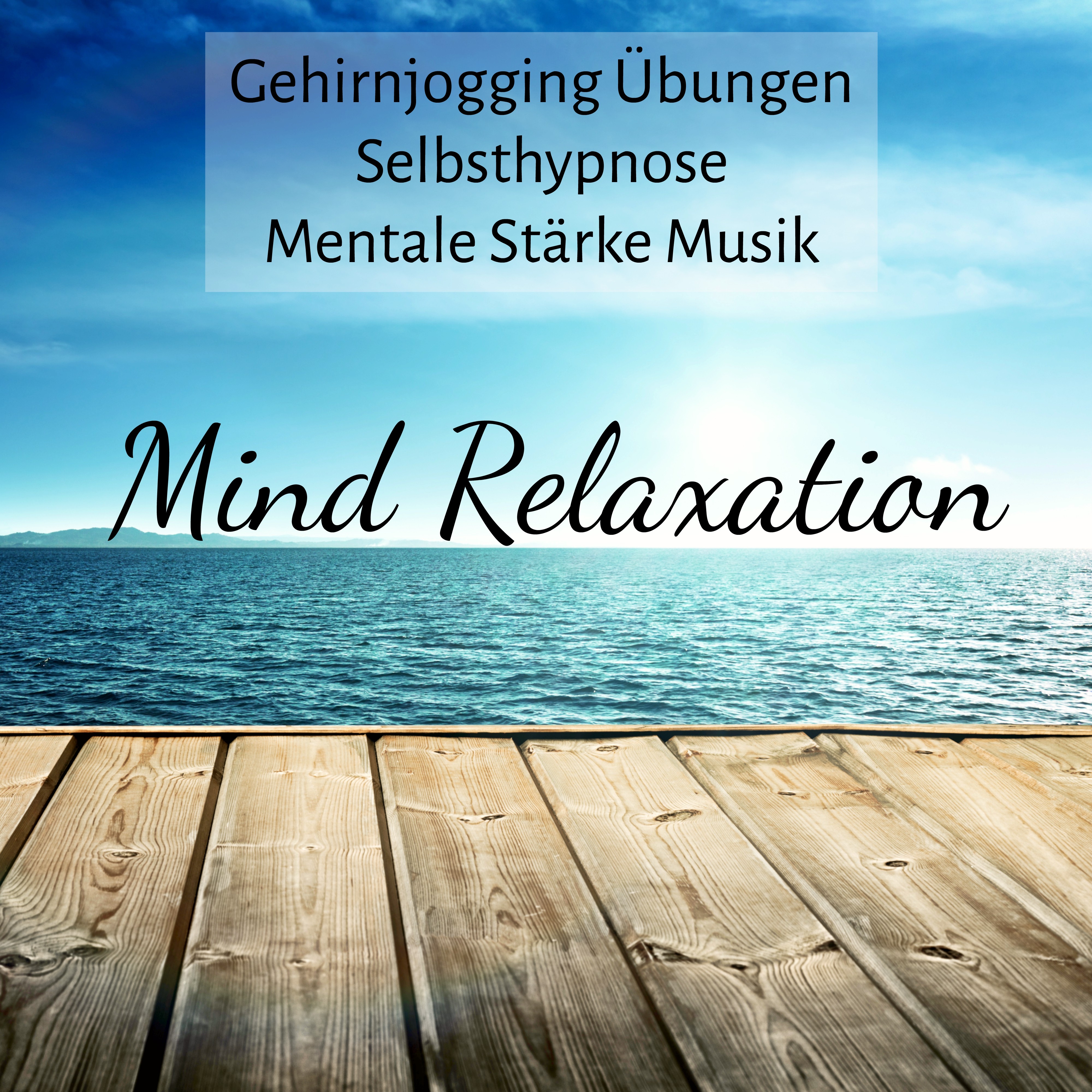 Mind Relaxation  Gehirnjogging Ü bungen Selbsthypnose Mentale St rke Musik med Instrumental Natur Ruhe Zen Spa Ger usche