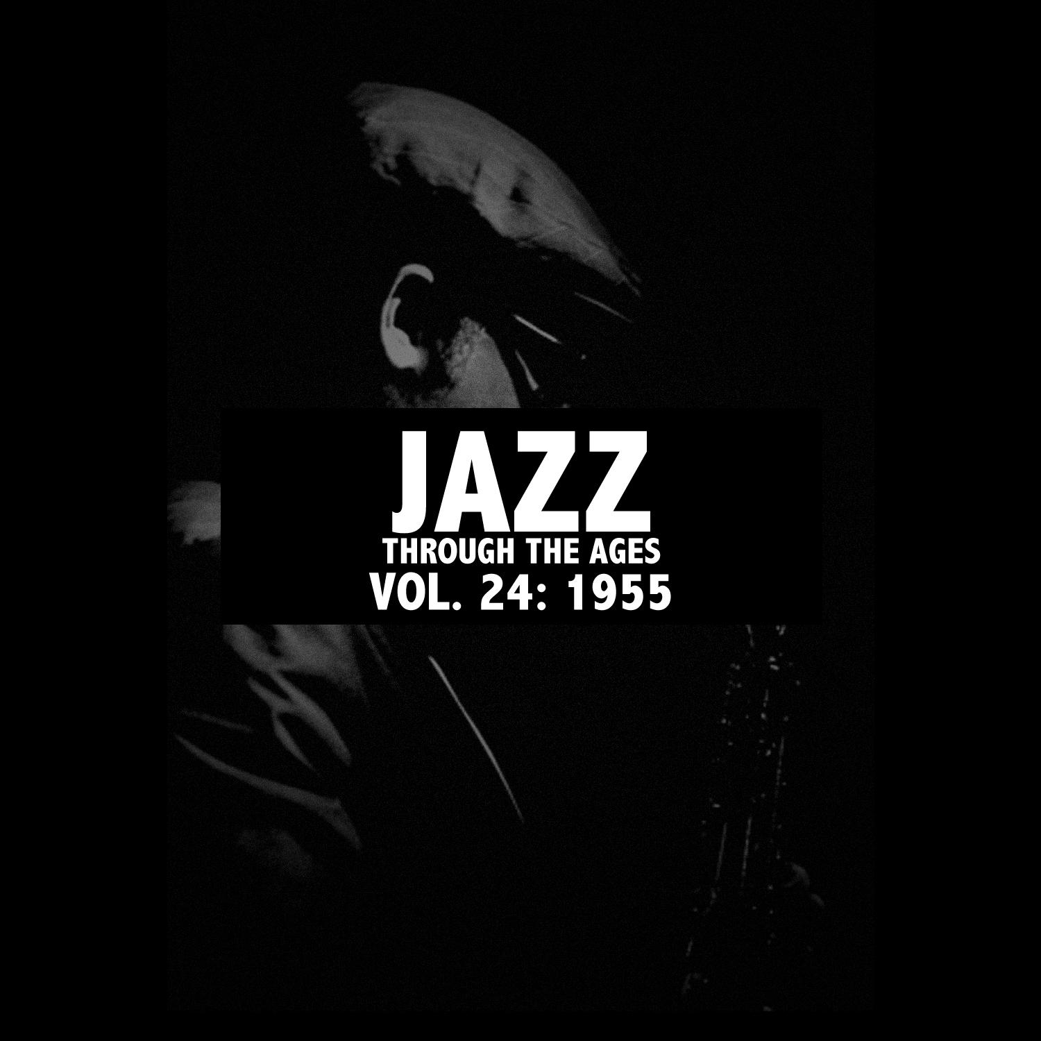 Jazz Through the Ages, Vol. 24: 1955
