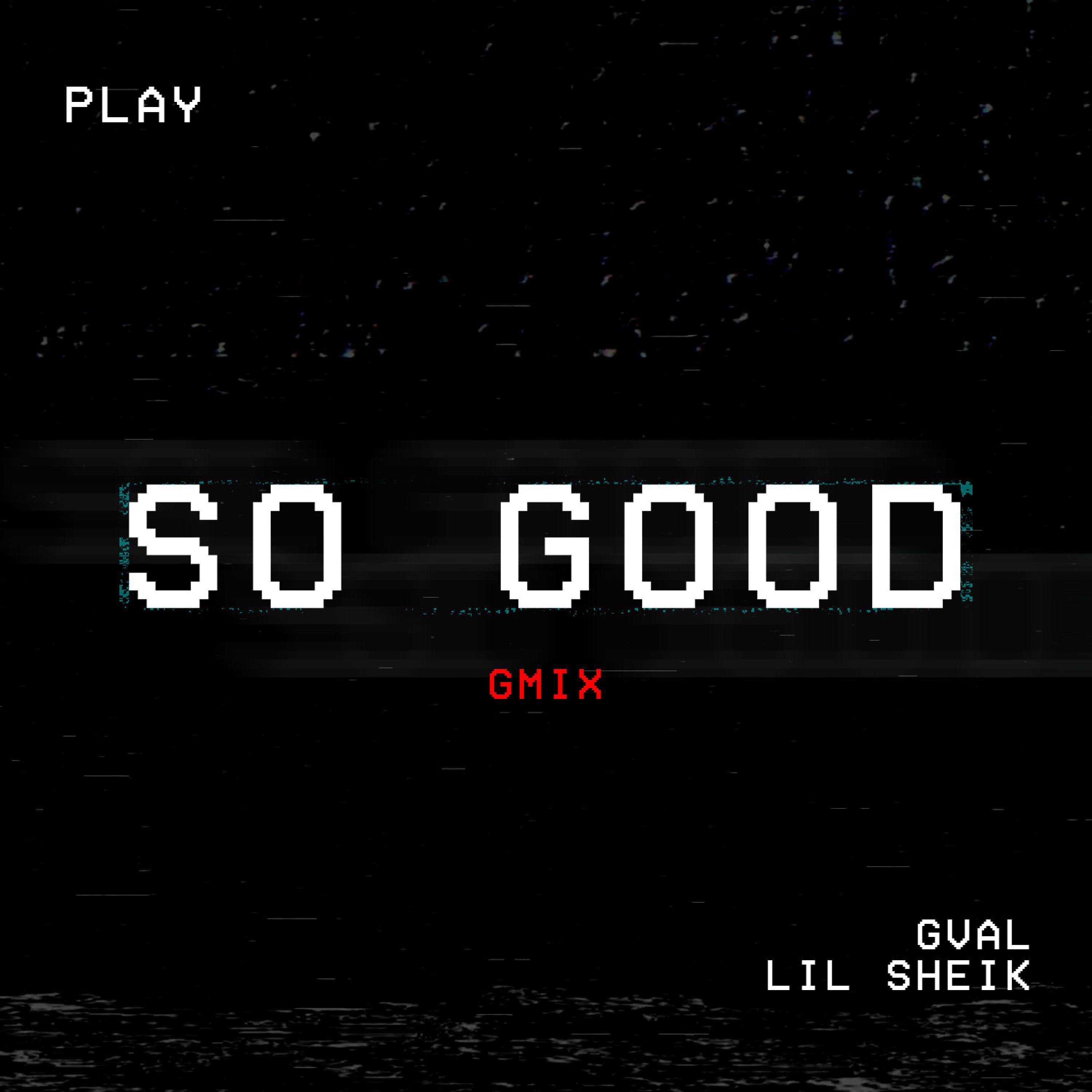 So Good (feat. Lil Sheik)