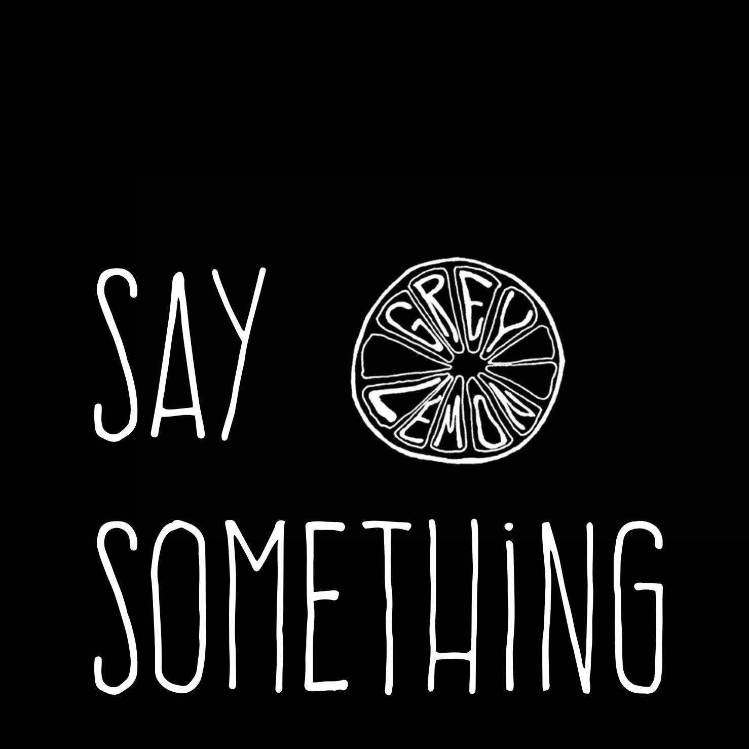 Say  something