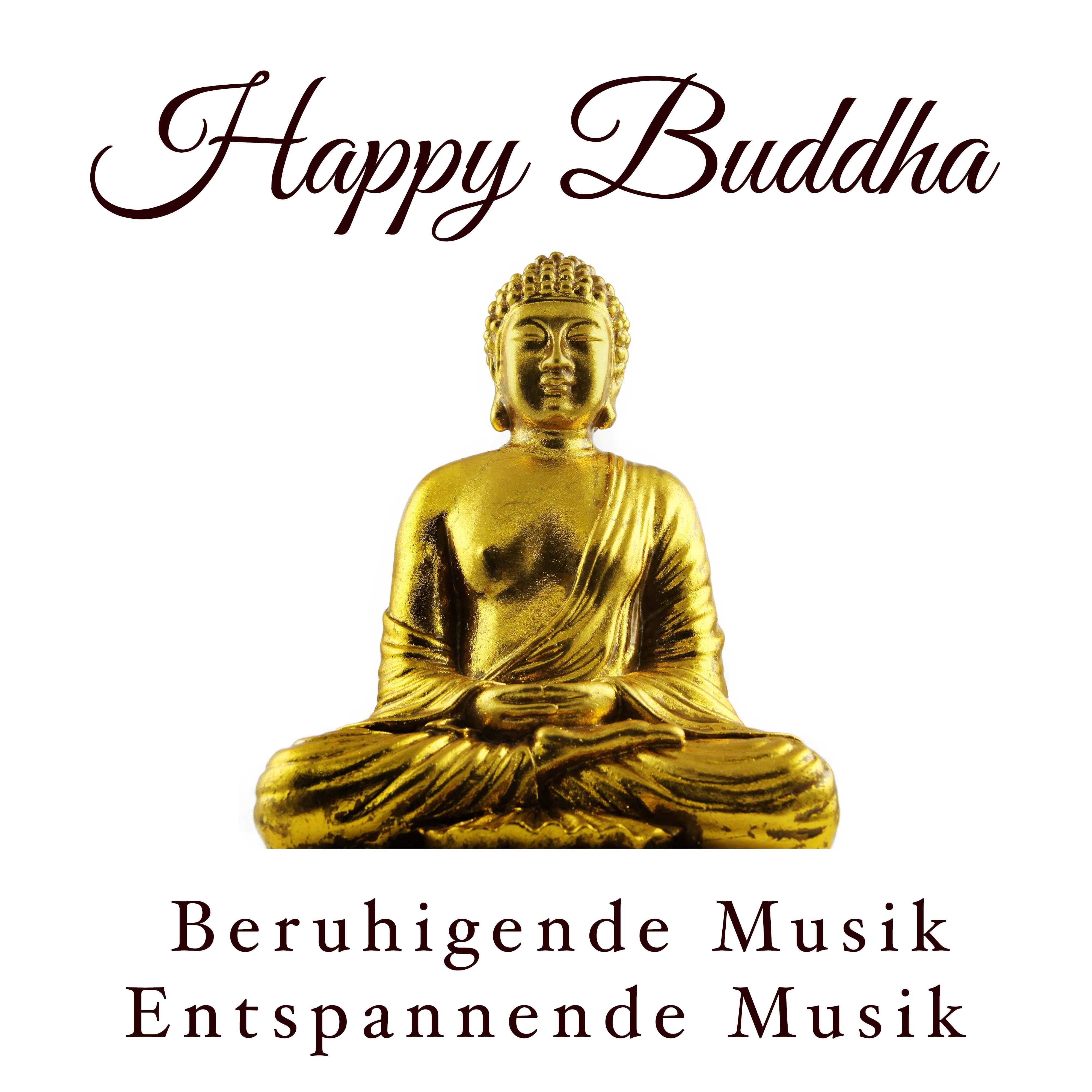 Happy Buddha - Beruhigende Musik und Entspannende Musik