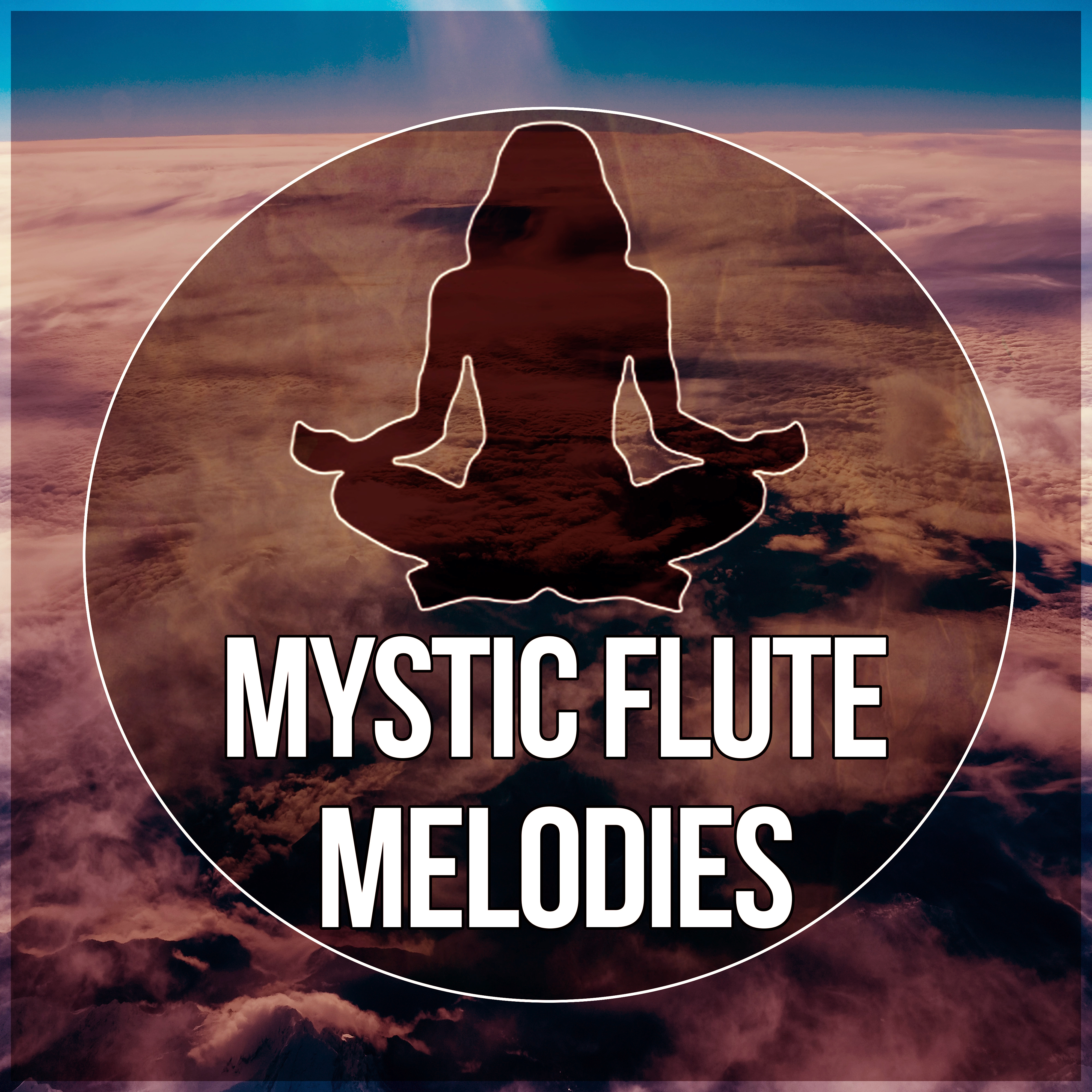 Mystic Flute Melodies  Quiet Sounds for Meditation, Bright Side of Life  Healing Touch, Massage Therapy, Instrumental Relaxing Music for Meditation