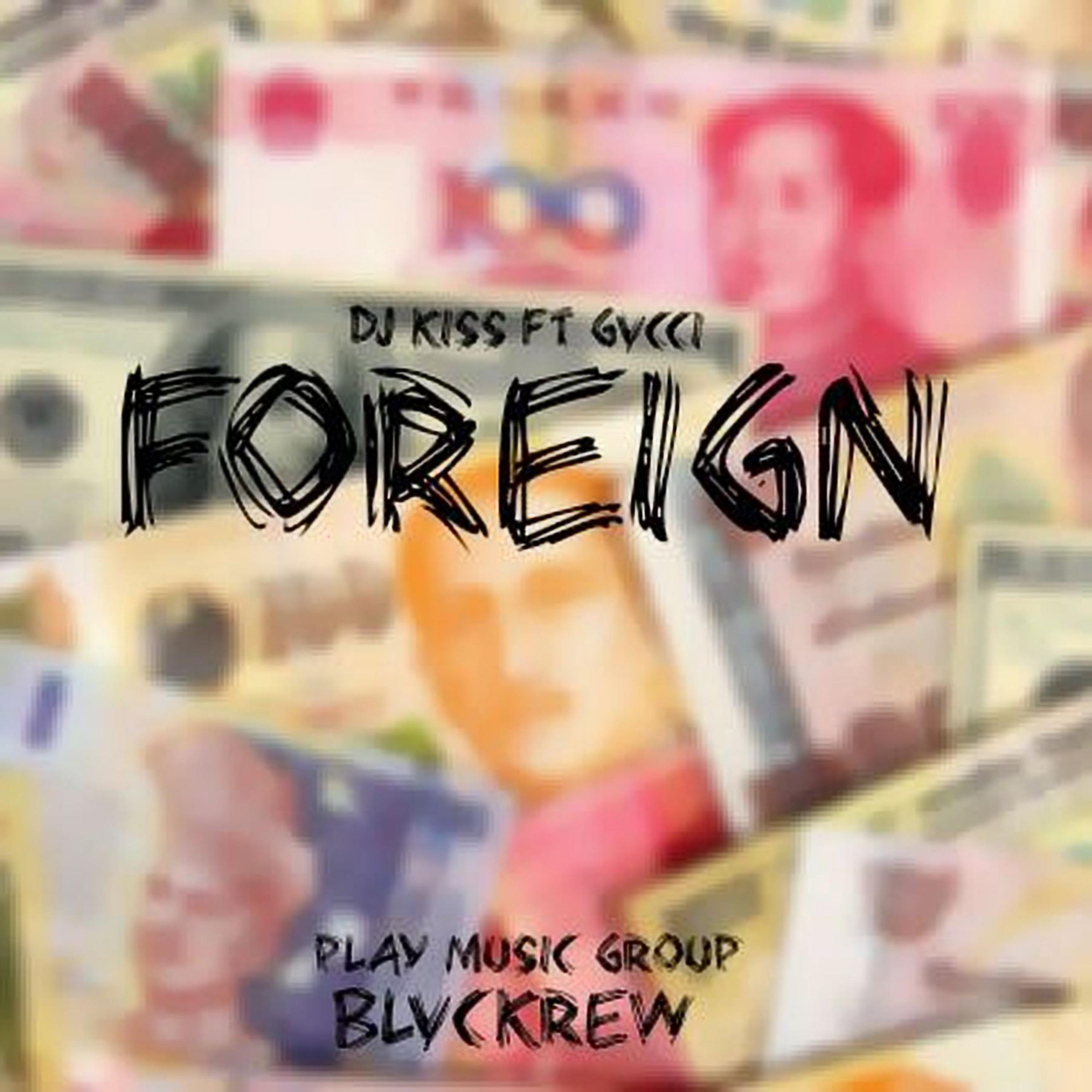 Foreign (feat. Gvcci)