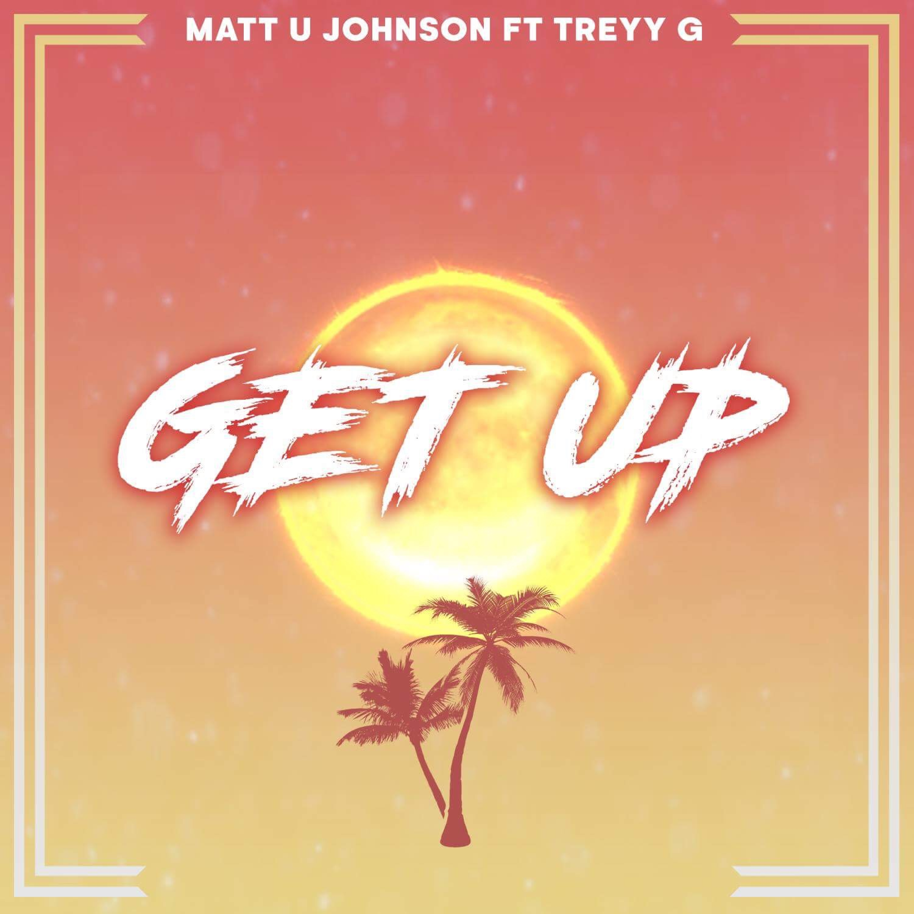 Get Up (feat. Treyy G)