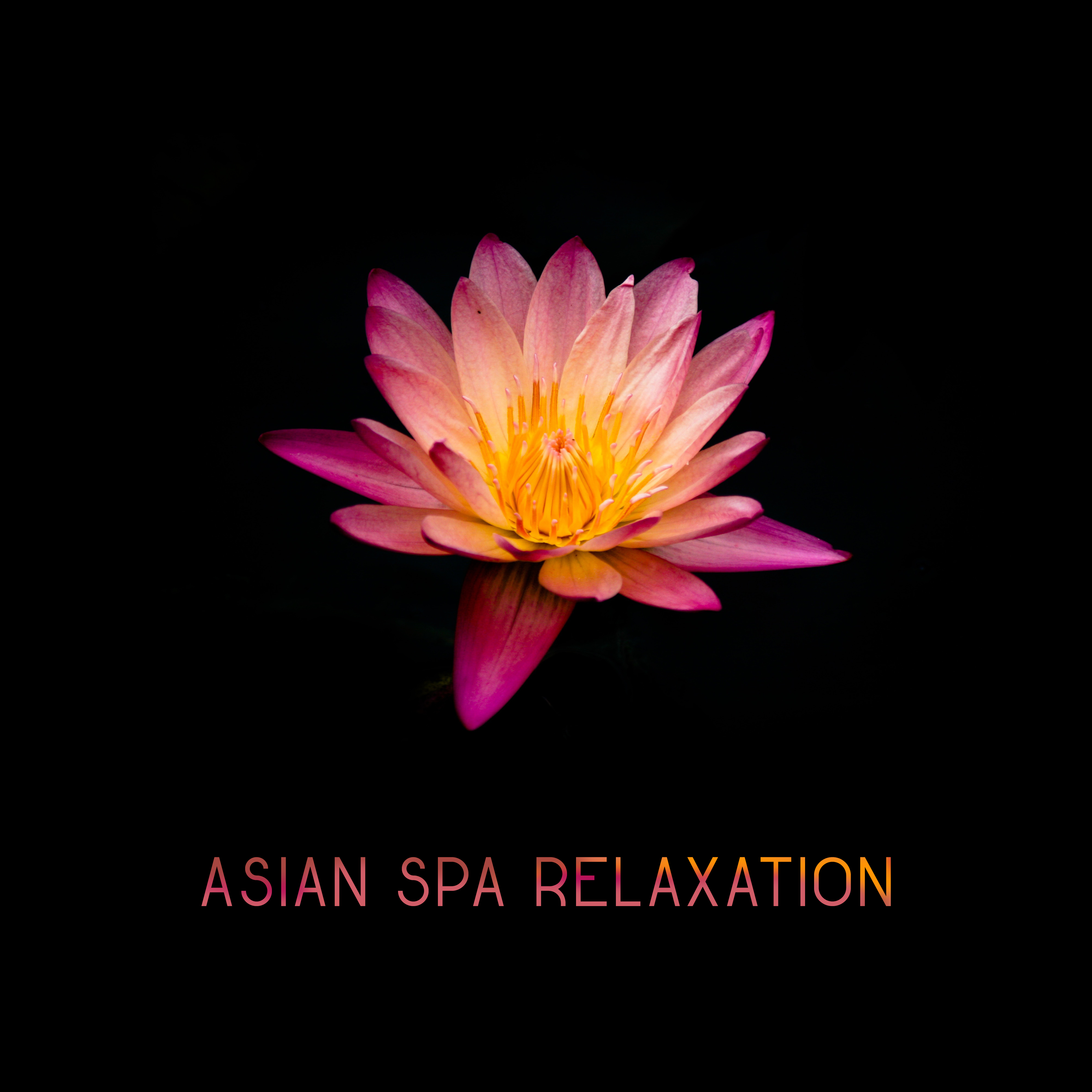 Asian Spa Relaxation  Calming Music for Spa, Hotel Relaxation, Soft Sounds, Hot Stone Massage