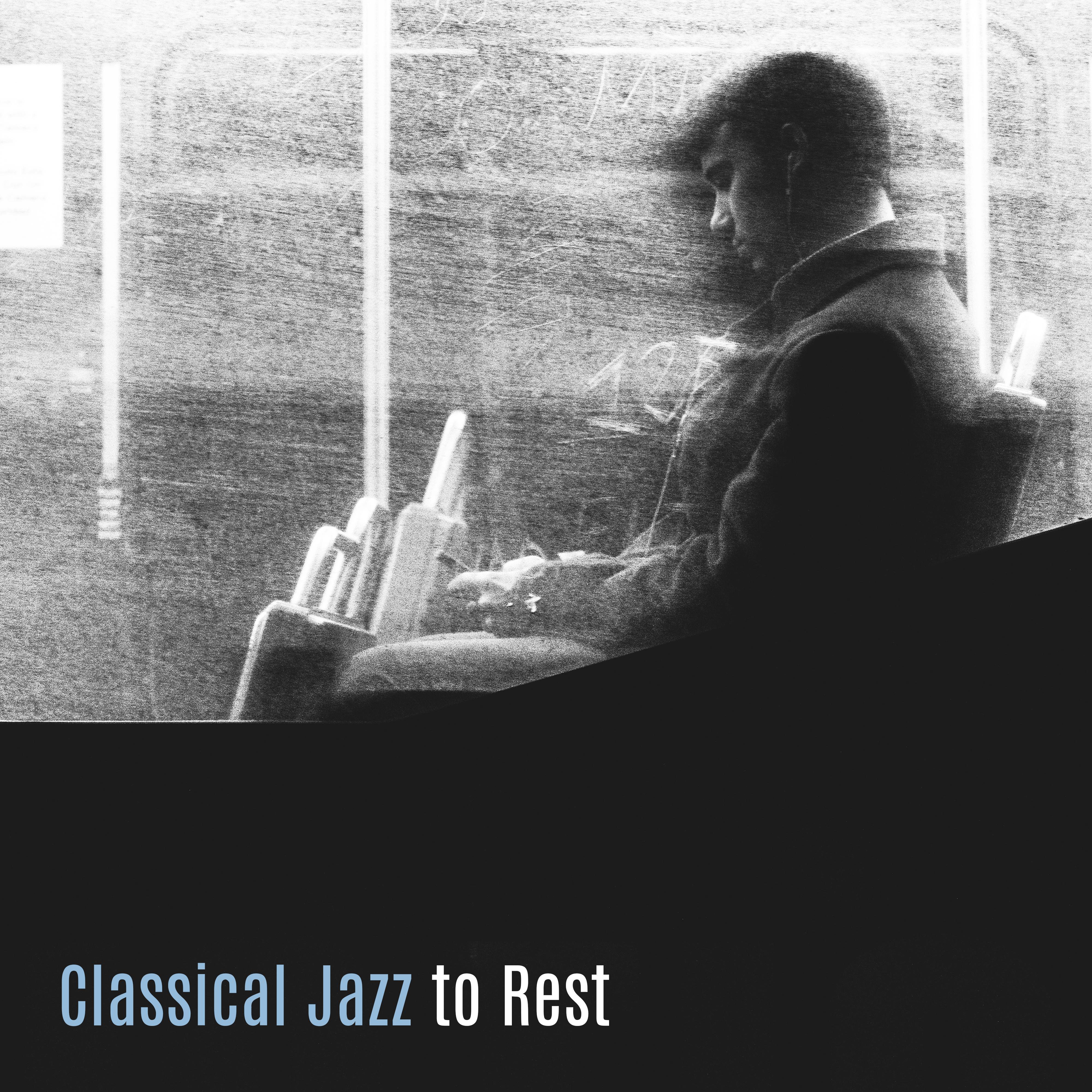 Classical Jazz to Rest  Pure Relaxation, Soothing Piano, Chilled Jazz, Smooth Jazz at Night, Calm Down, Deep Relief