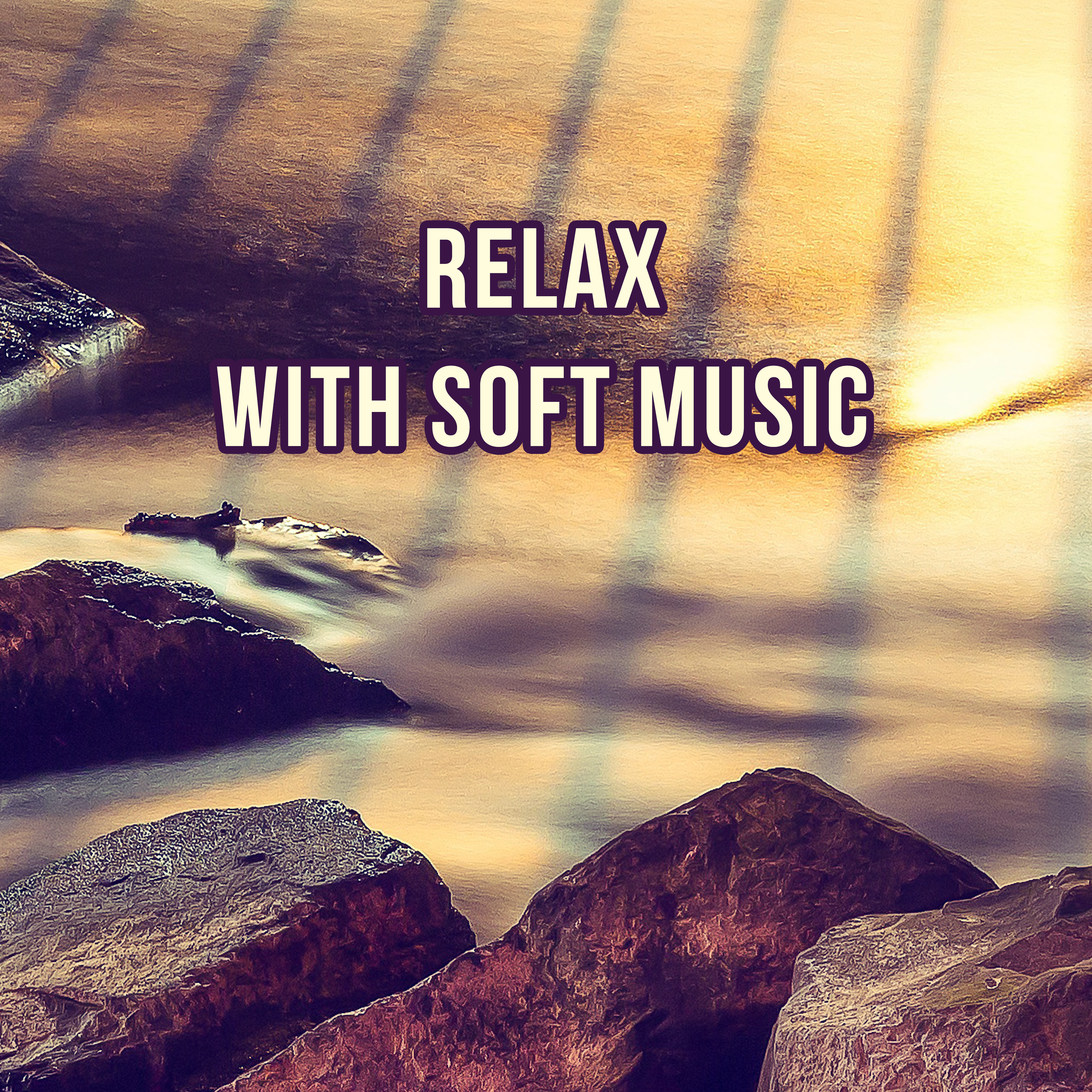 Relax with Soft Music  Music to Calm Down, Stress Relief, New Age Sounds