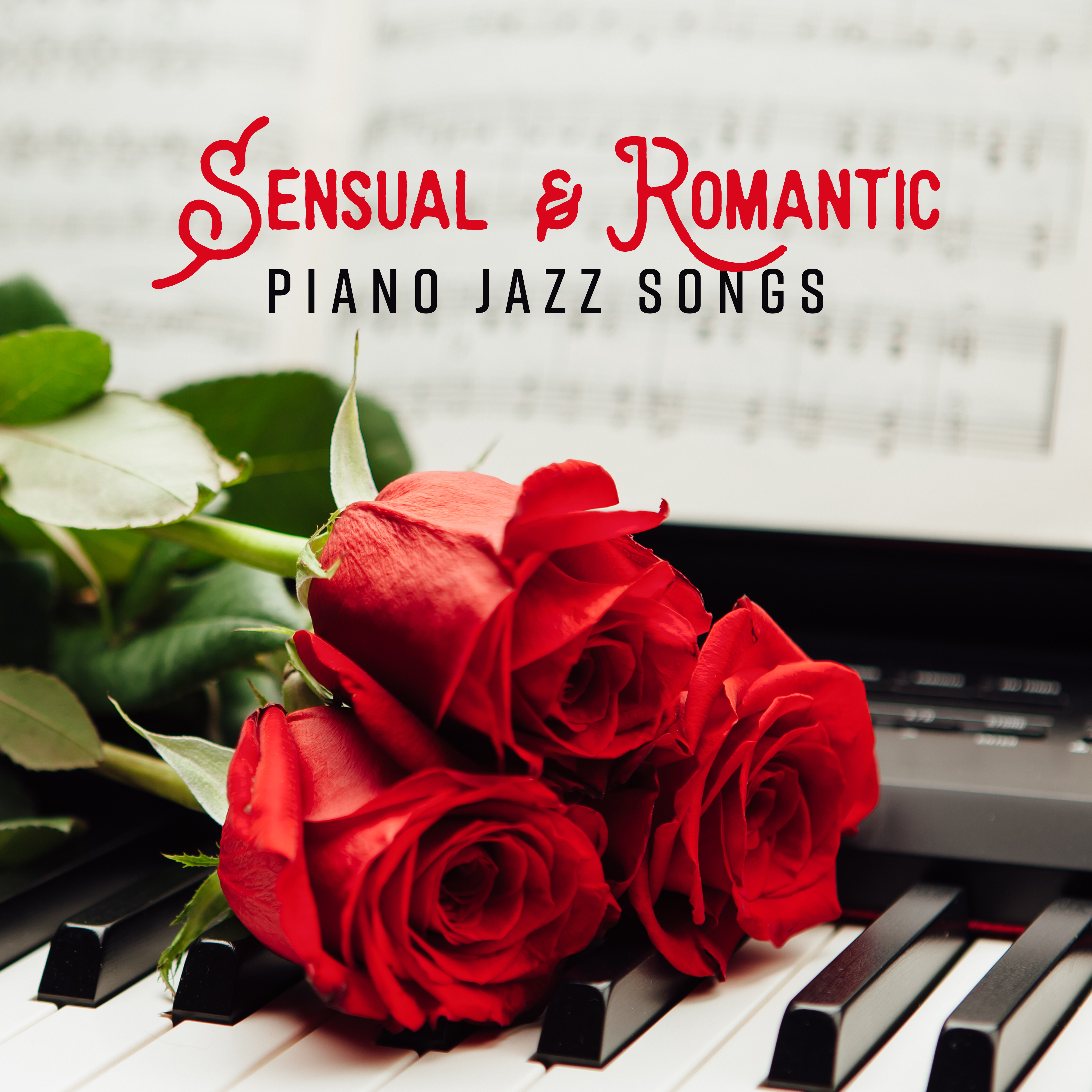 Sensual & Romantic Piano Jazz Songs