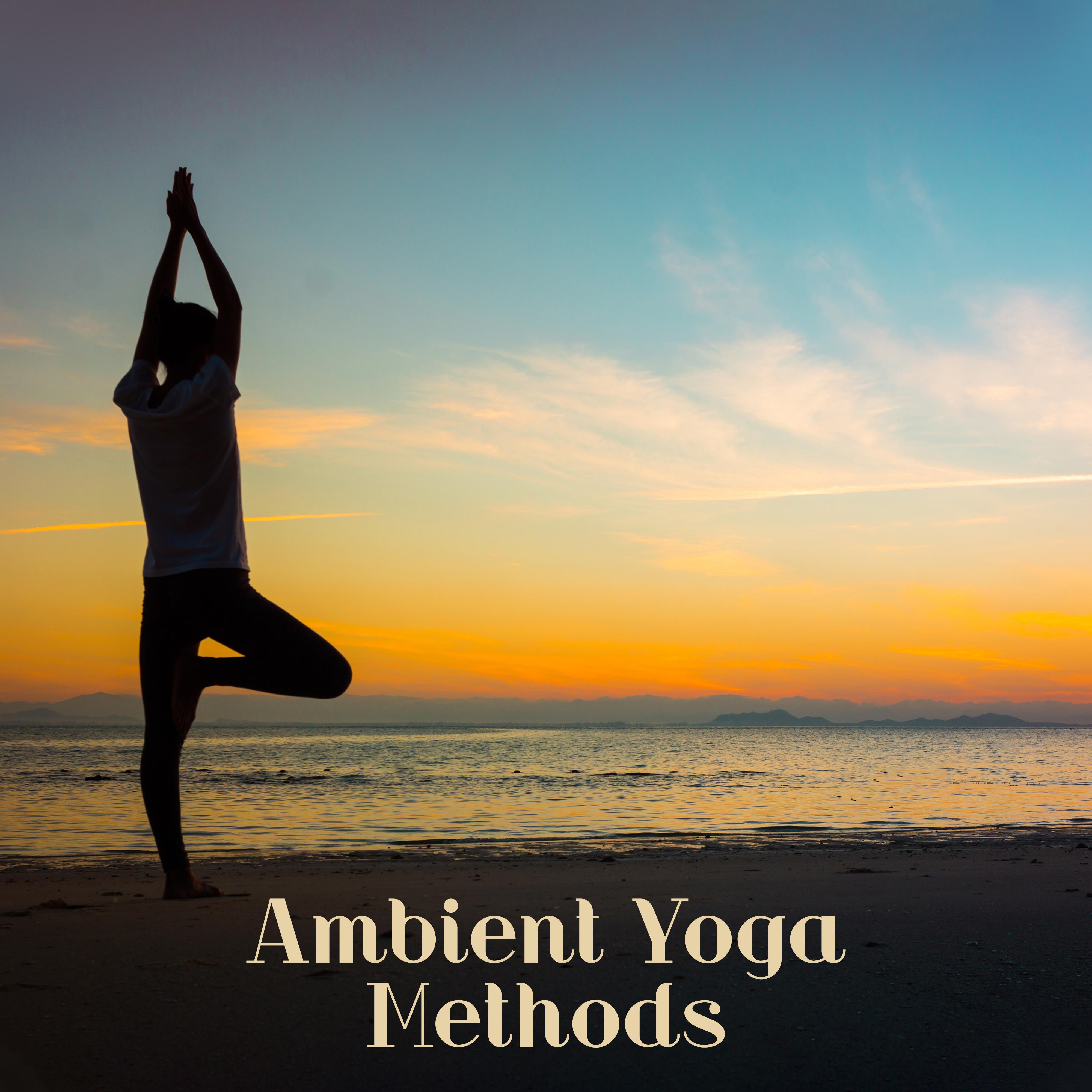 Ambient Yoga Methods  New Age Music to Calm Down