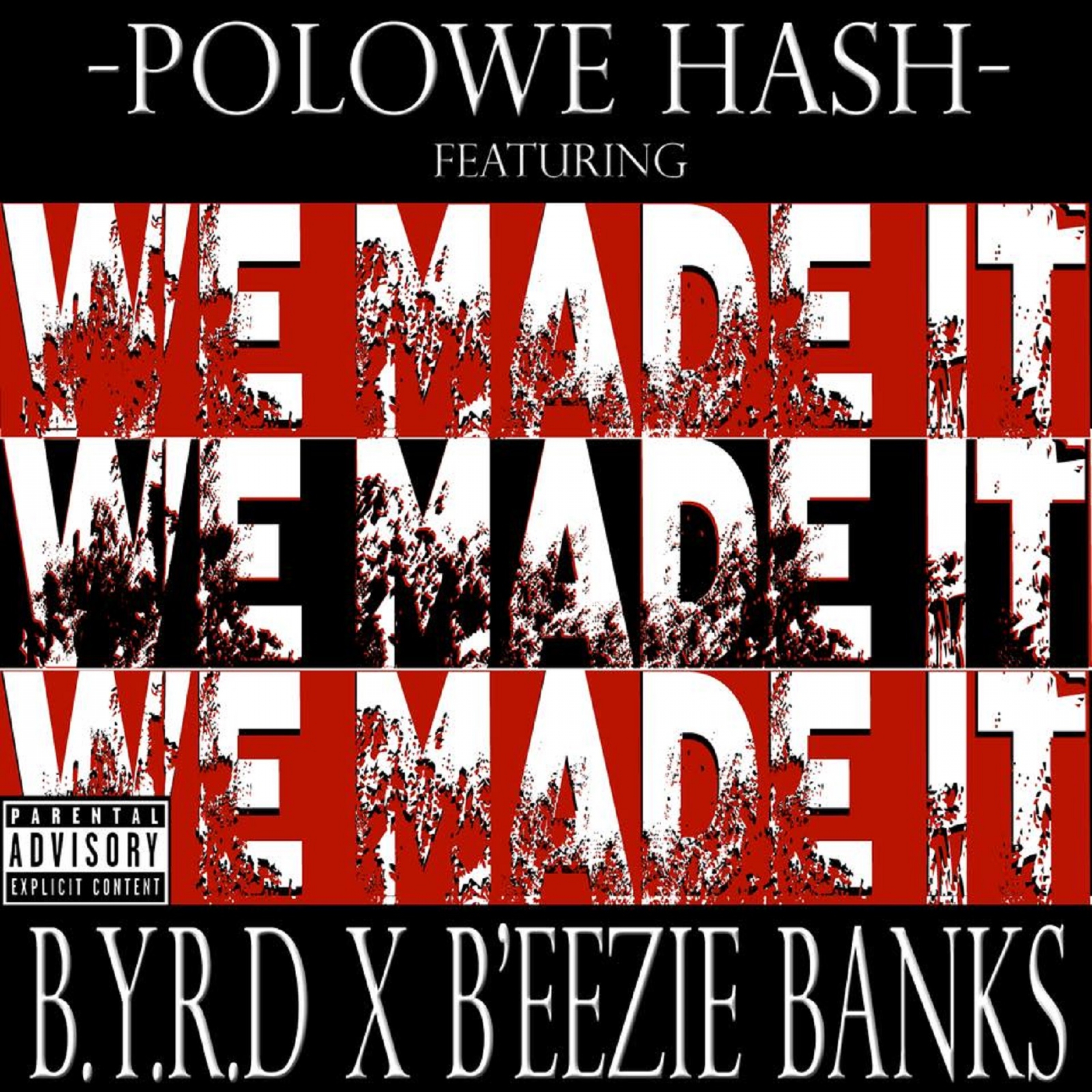 We Made It (feat. B.Y.R.D & Beezie Banks)