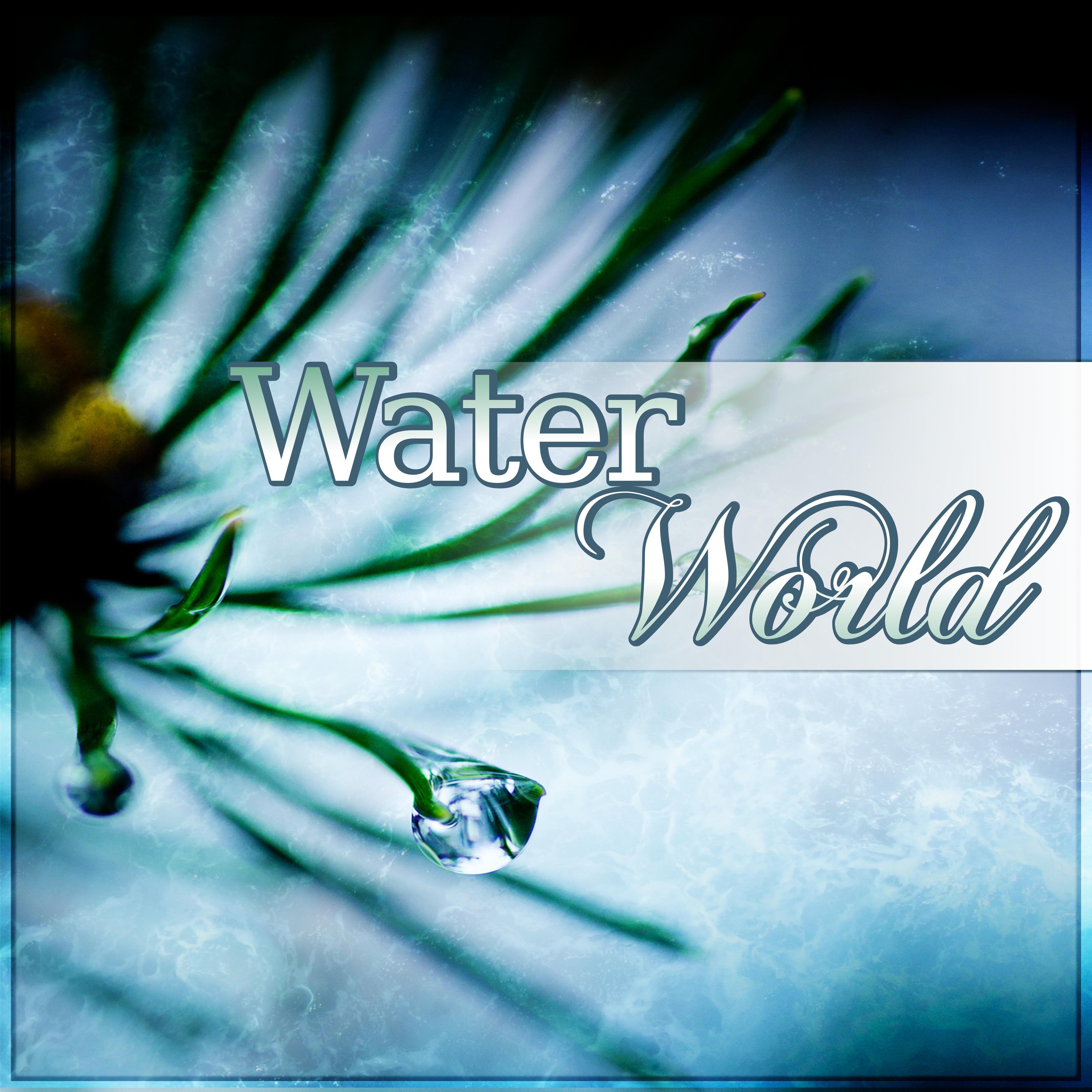 Water World - Feel Good, Easy Listening, Crystal World, Waves, Spa Music