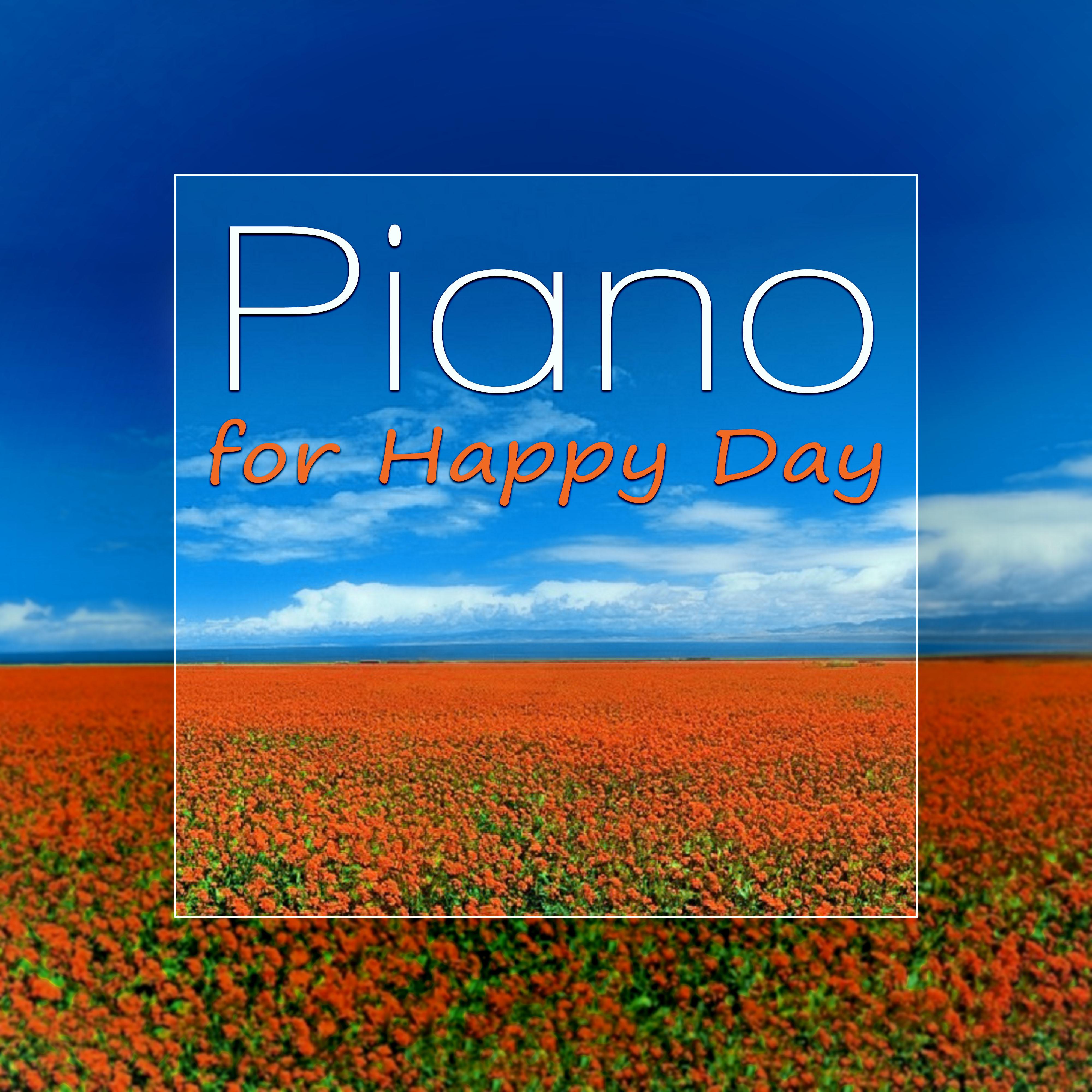 Piano for Happy Day - Inspirational Music, Beautiful Nature Sounds, Total Relax, Have a Nice Day