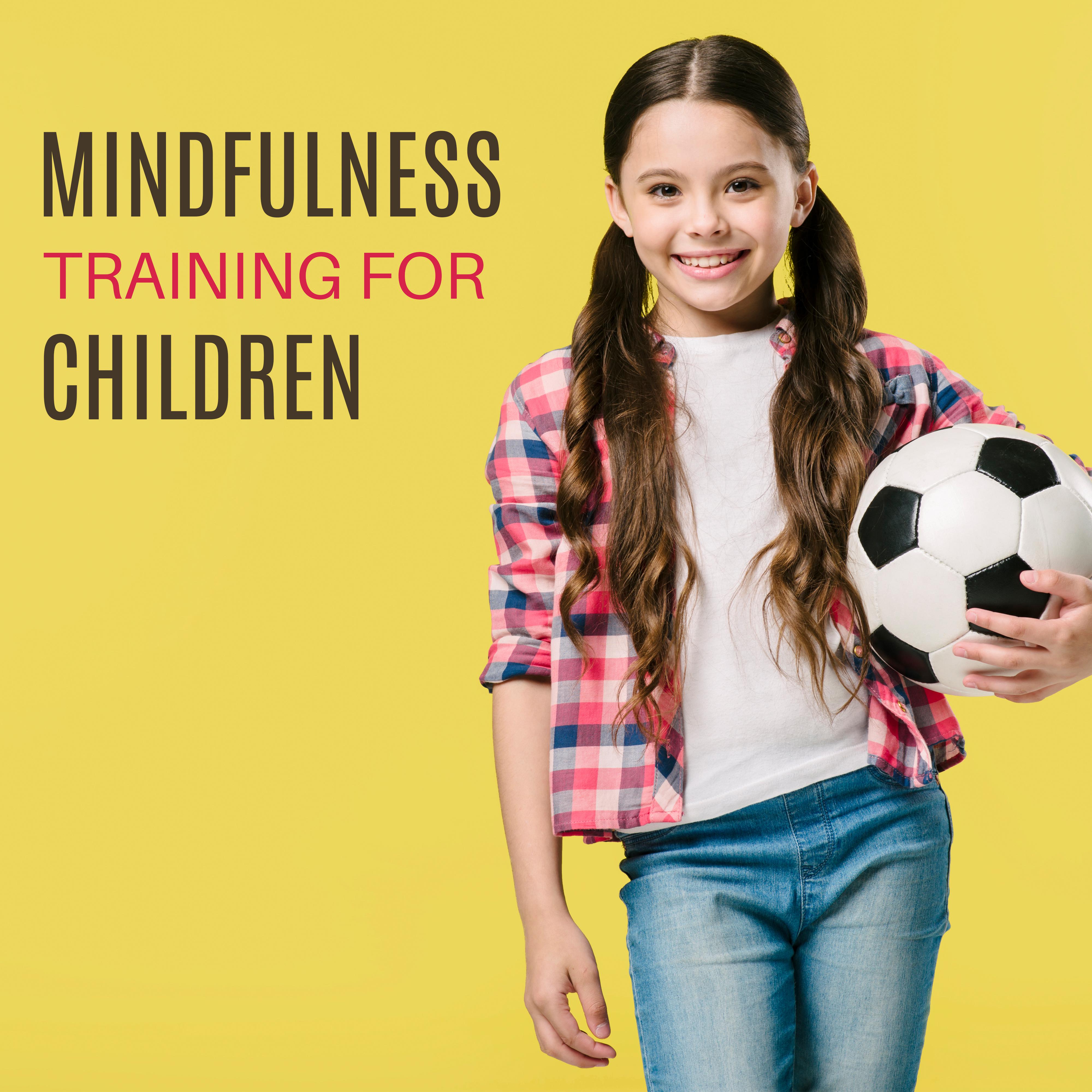 Mindfulness Training for Children