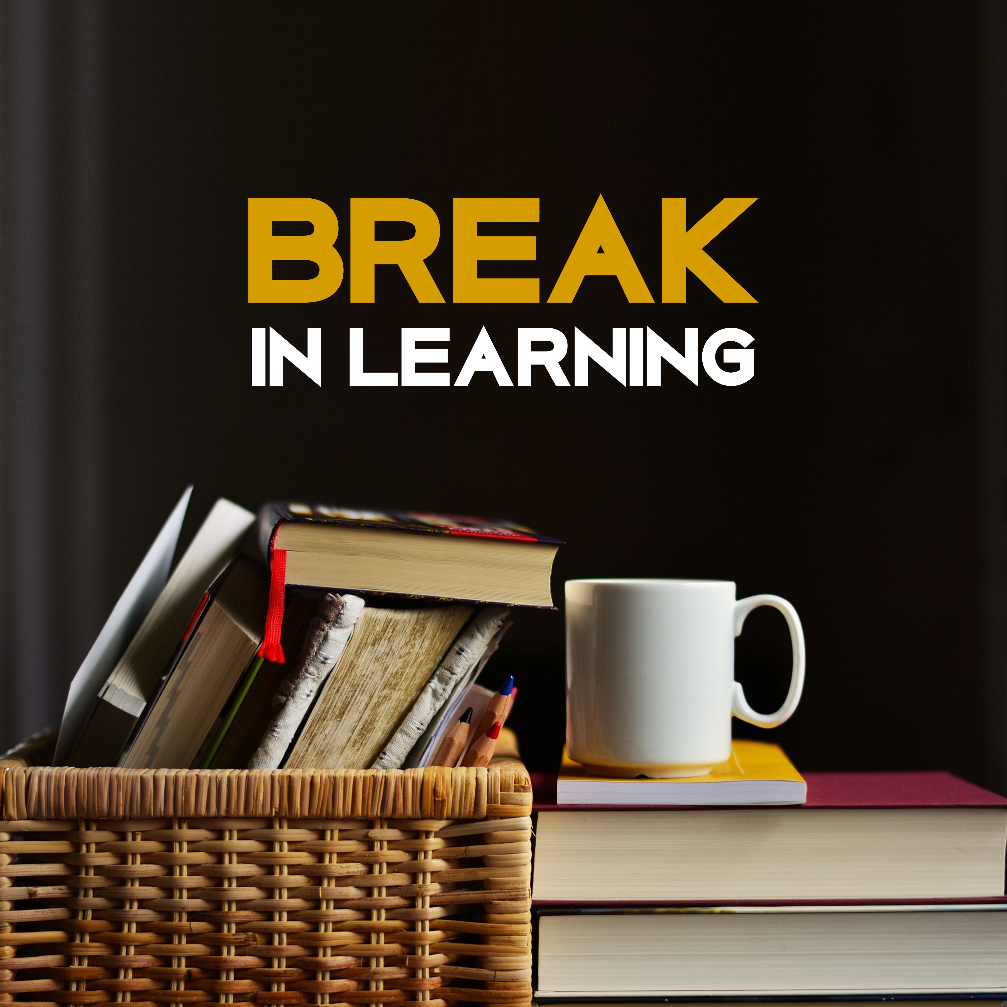 Break in Learning  Chillout, Music for Learning, Study, Relax