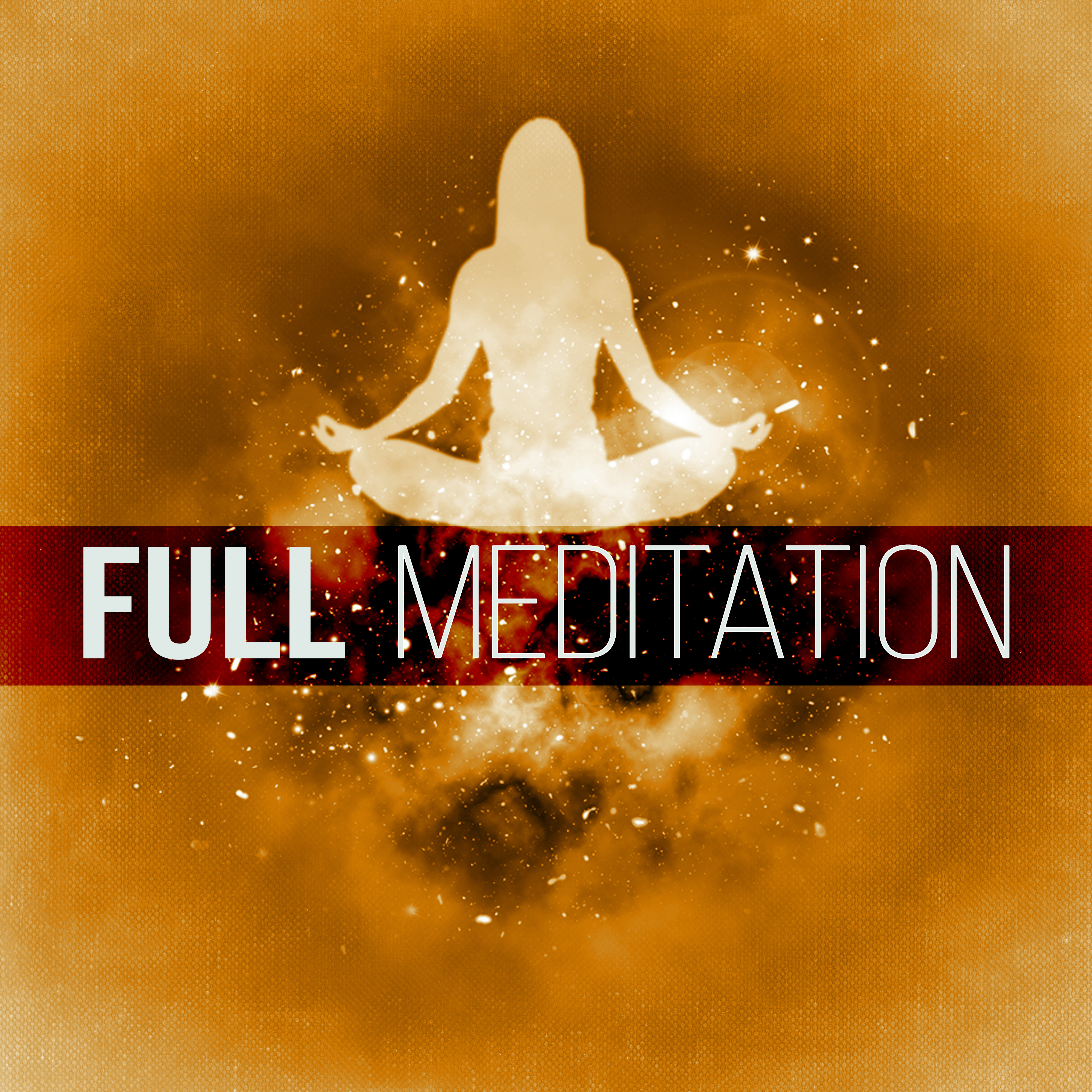 Full Meditation - Yoga Relaxing Meditation Music, Connect Your Body, Mind and Soul, Spirited Sensual Sounds for Yoga Practice and Pilates Exercises