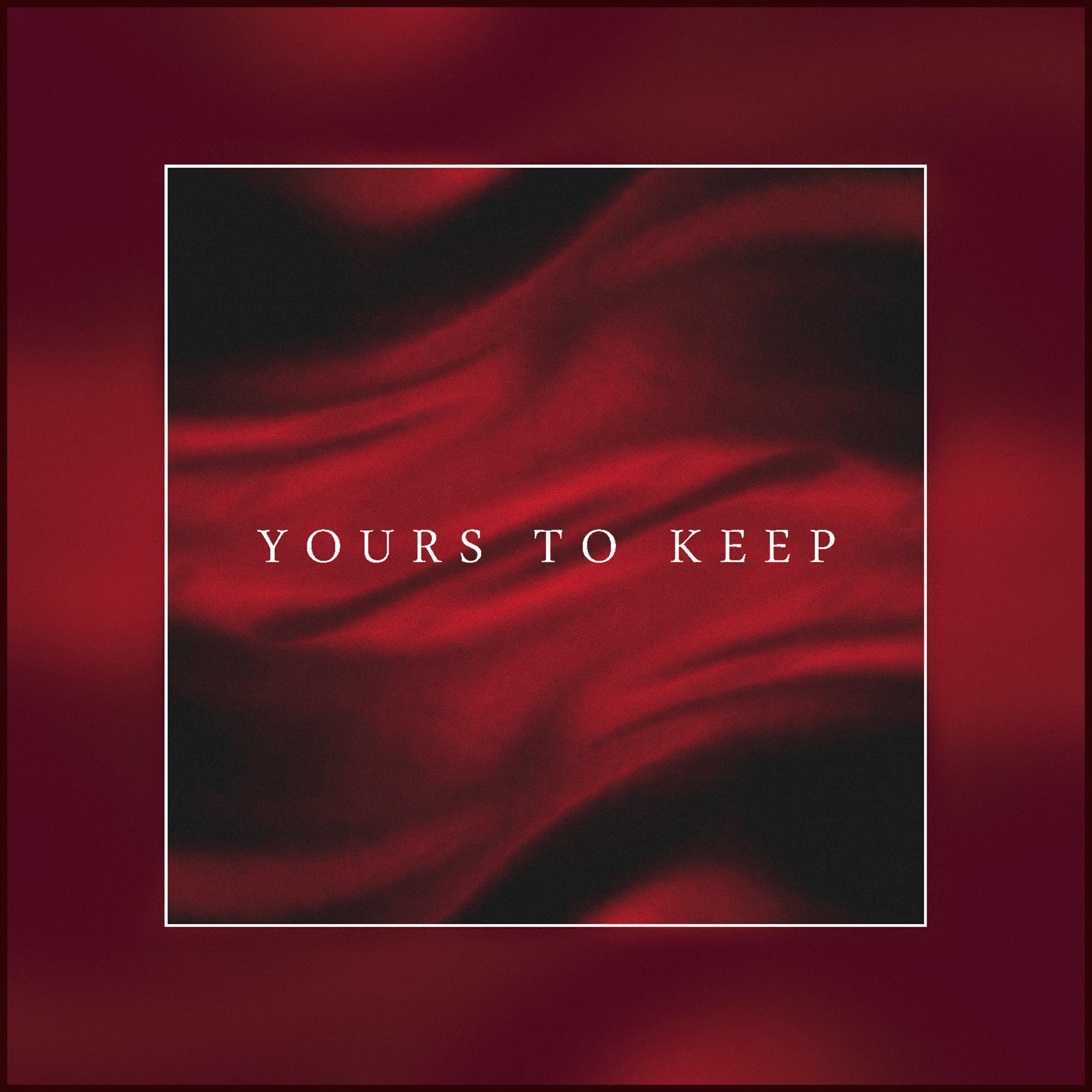 Yours To Keep