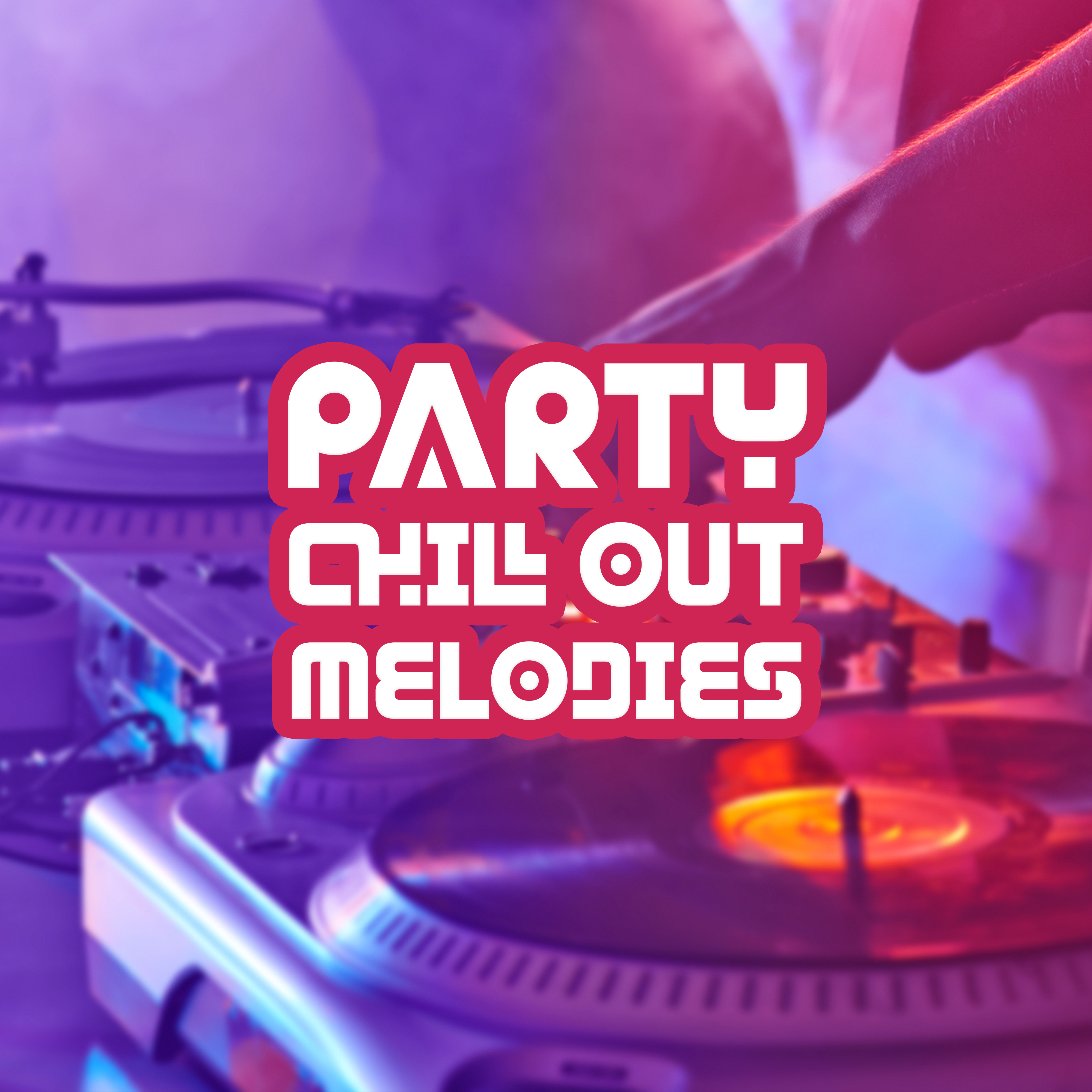 Party Chill Out Melodies