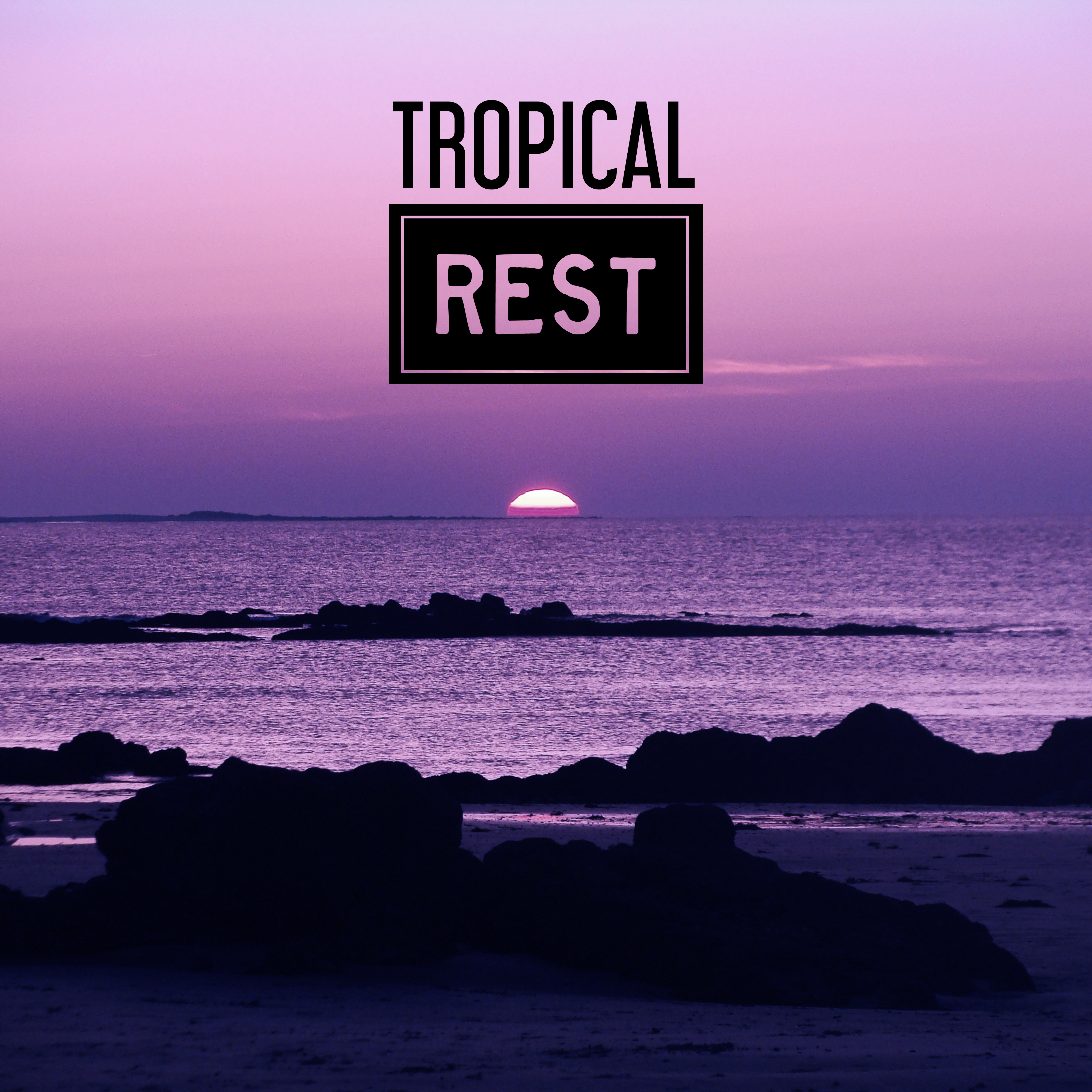 Tropical Rest  Chillout Music, Relax on the Beach, Cocktail  Drinks, Holiday Songs, Summer Chill, Stress Free