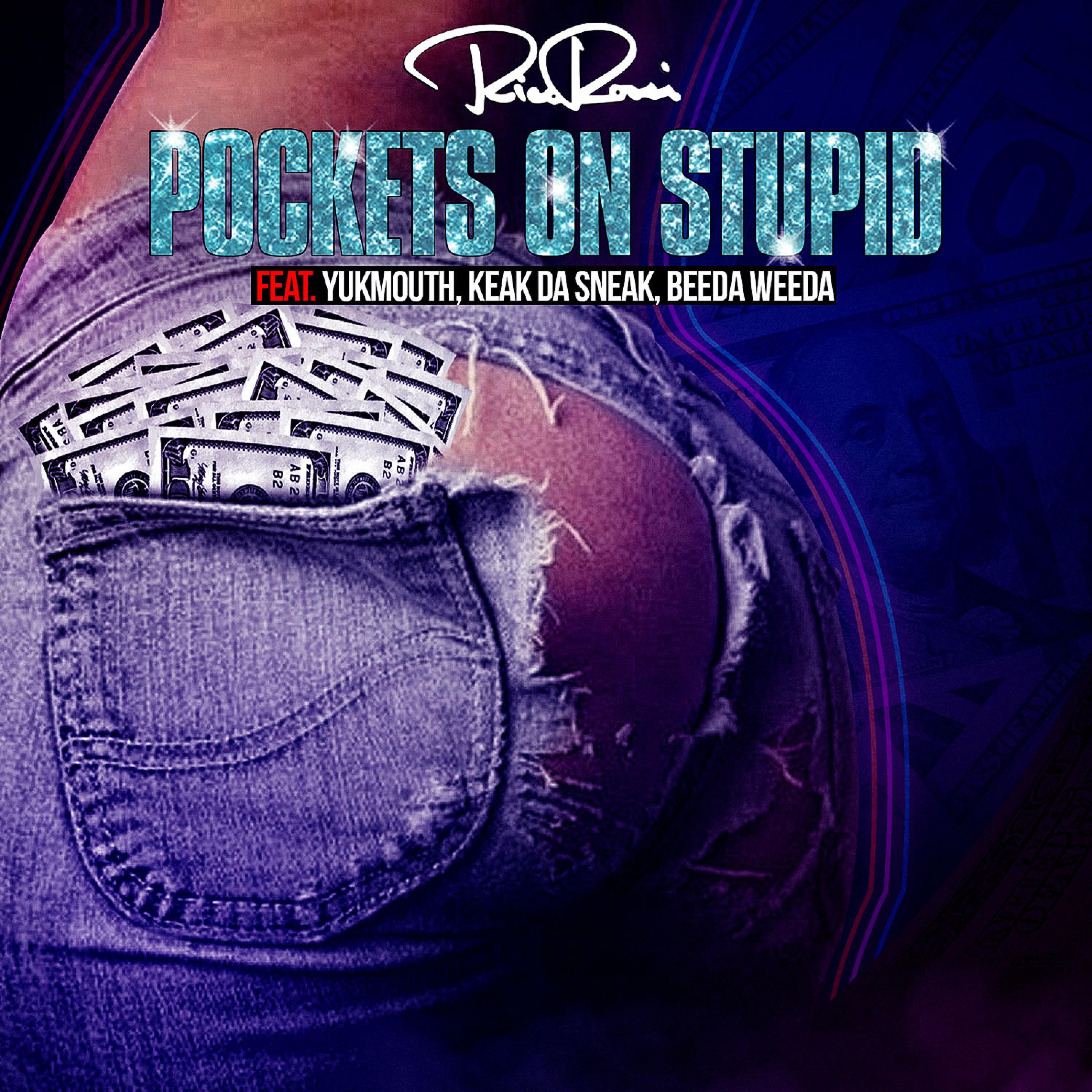 Pockets On Stupid (feat. Yukmouth, Keak Da Sneak & Beeda Weeda)