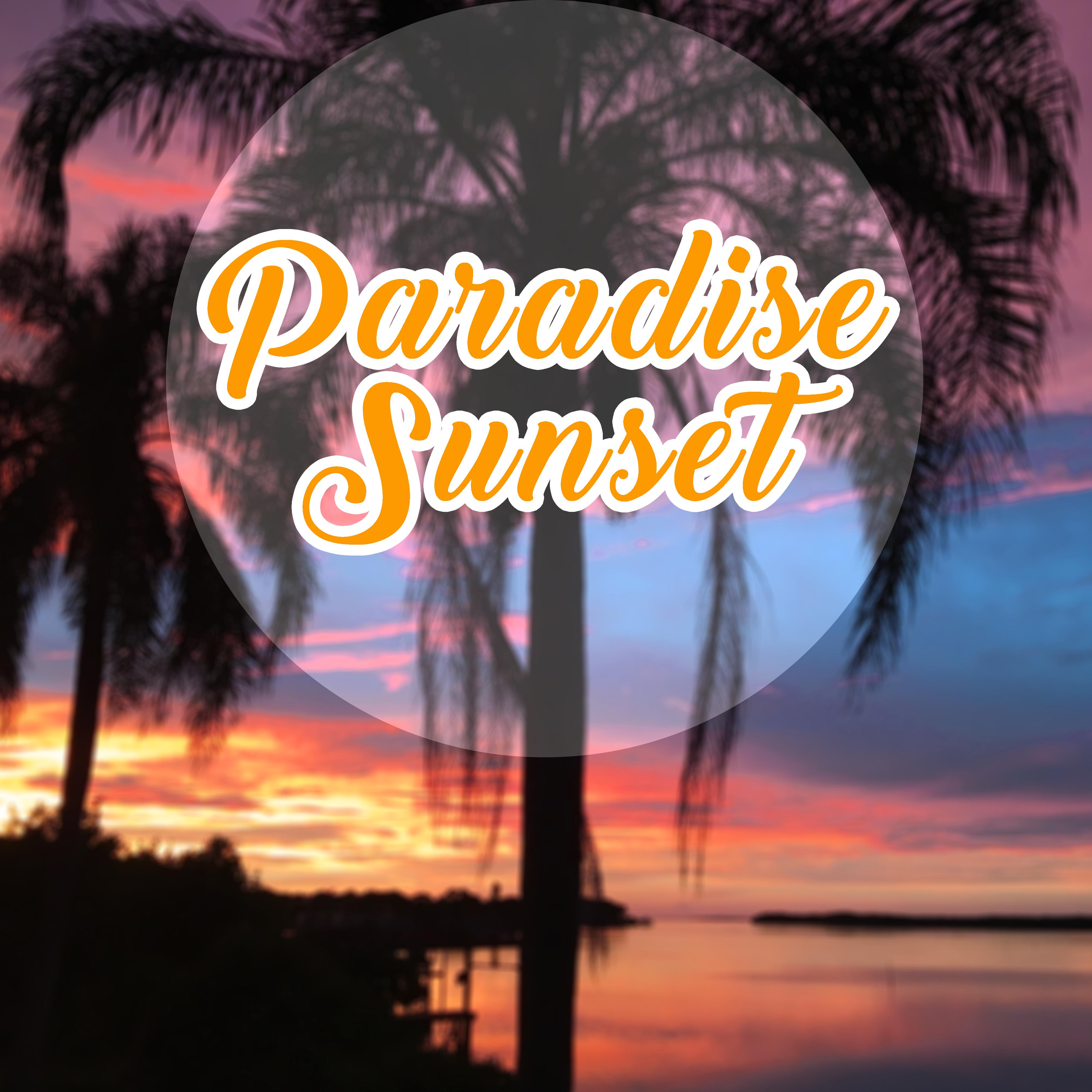 Paradise Sunset  Chill Out Lounge, Electronic Music, Party Hits 2017, Summer Vibes